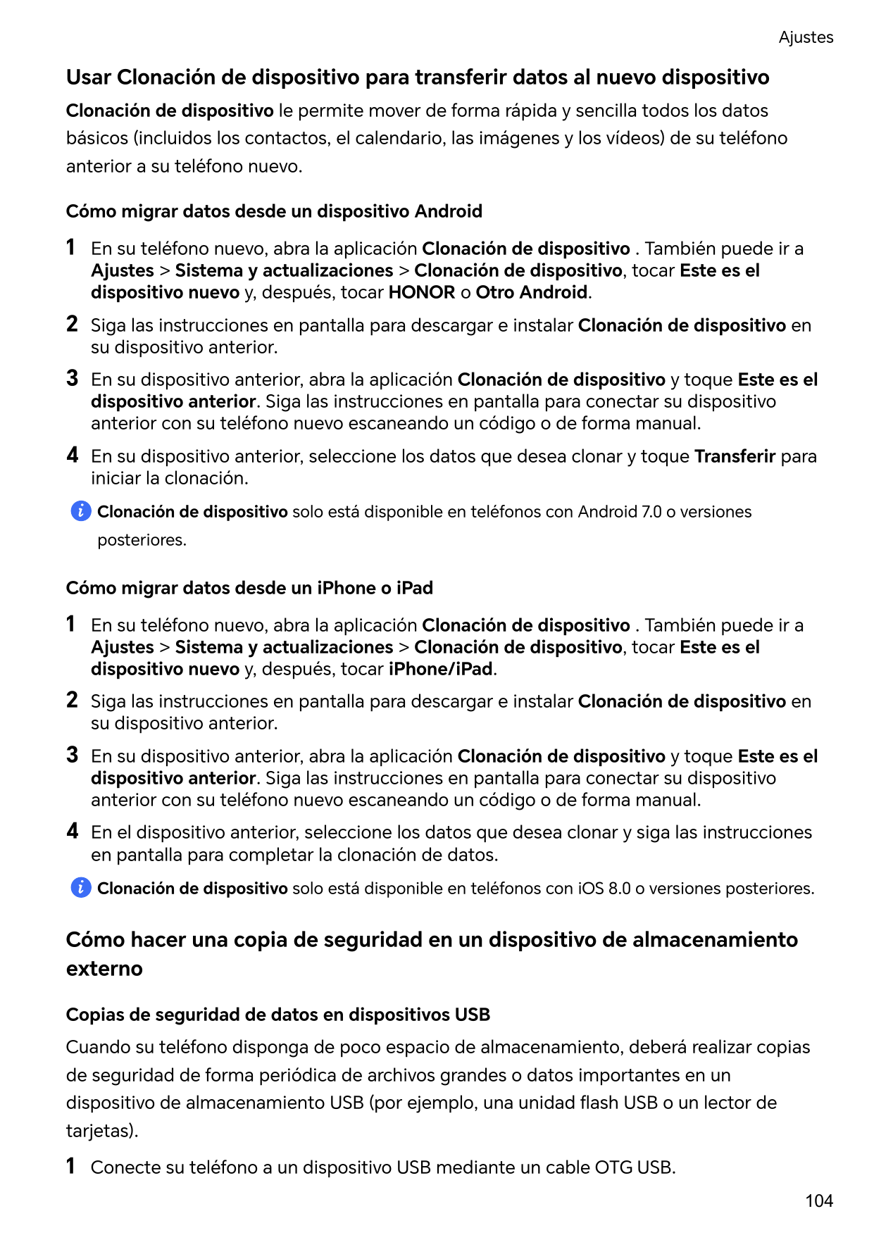 AjustesUsar Clonación de dispositivo para transferir datos al nuevo dispositivoClonación de dispositivo le permite mover de form