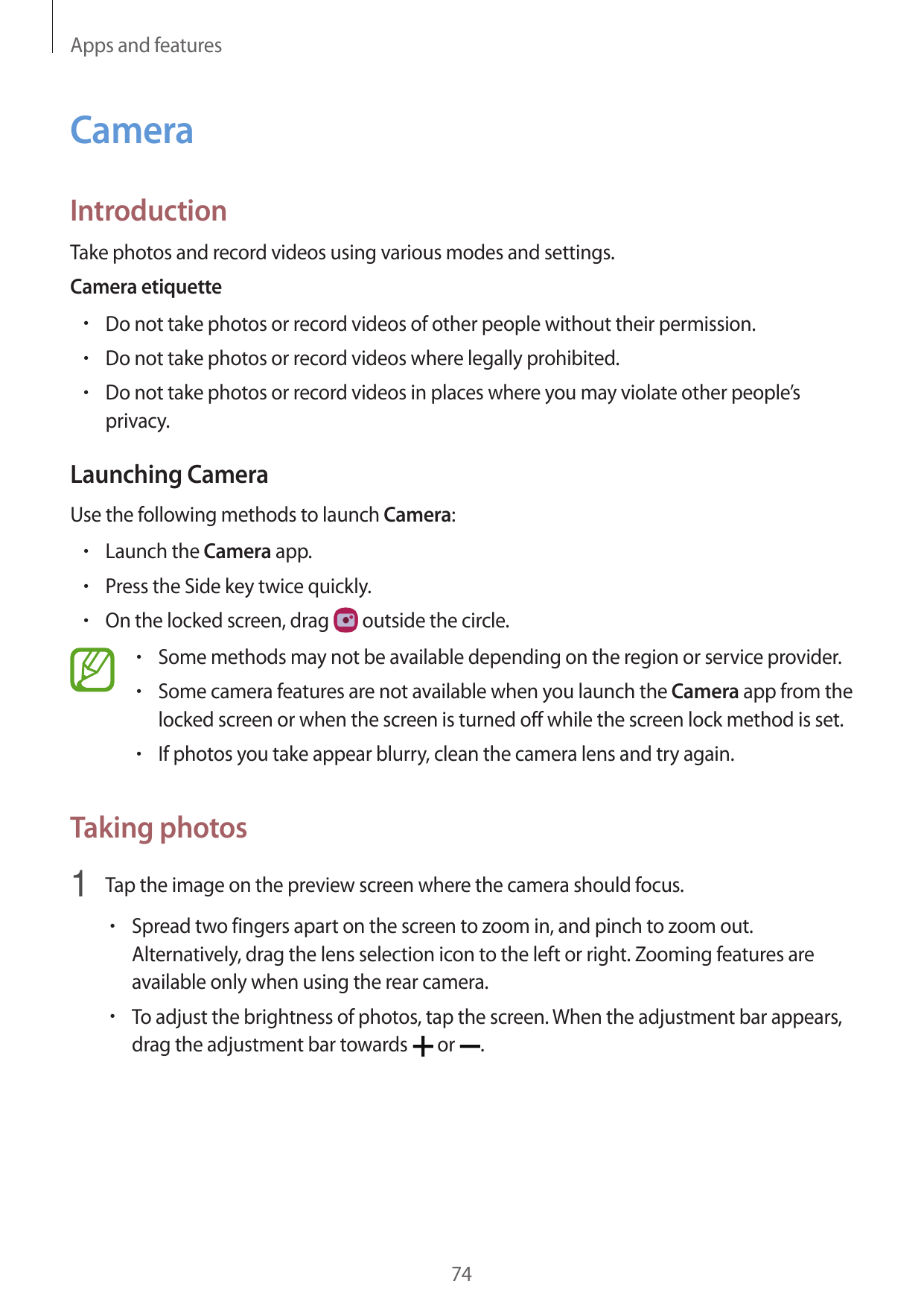 Apps and featuresCameraIntroductionTake photos and record videos using various modes and settings.Camera etiquette• Do not take 