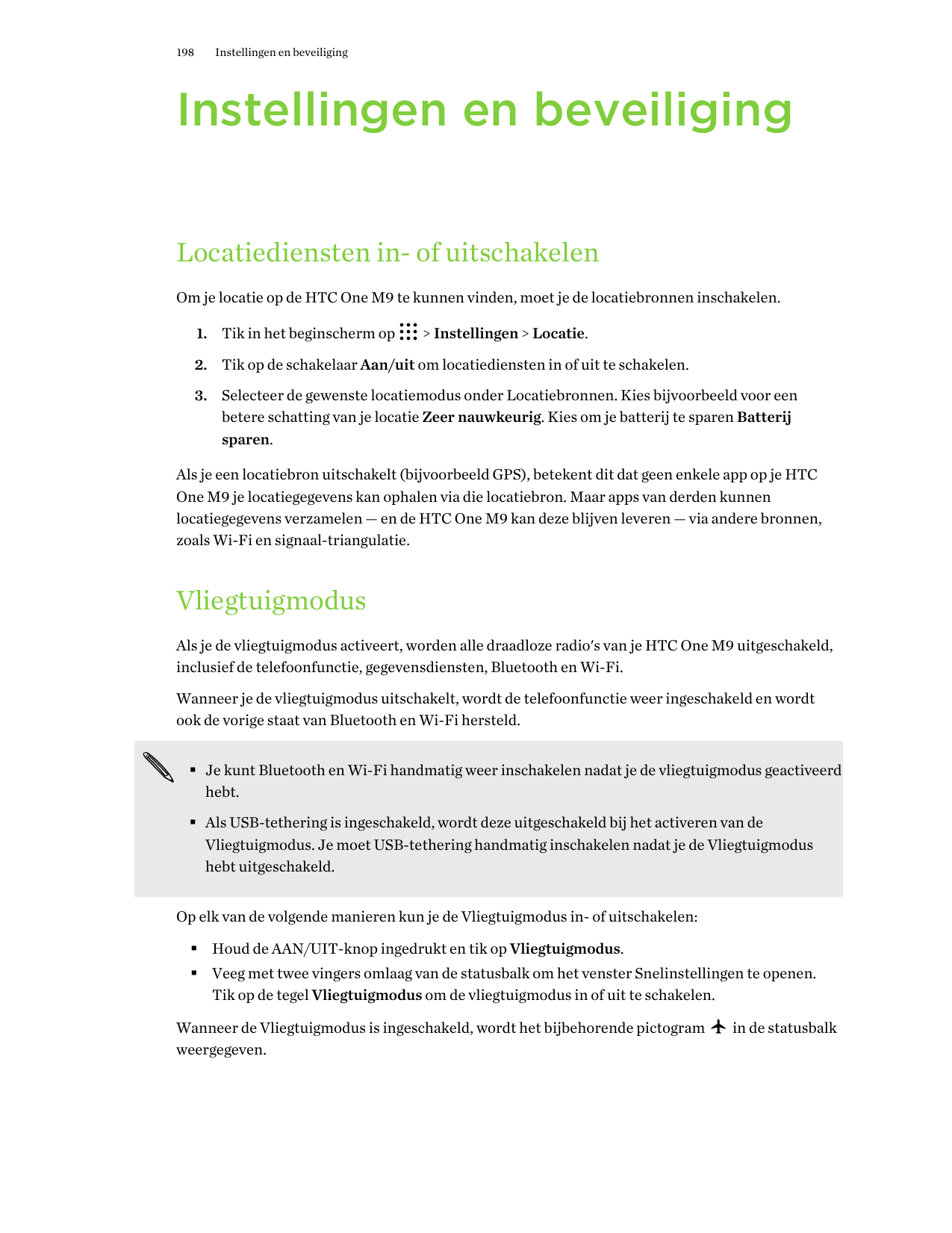 198Instellingen en beveiligingInstellingen en beveiligingLocatiediensten in- of uitschakelenOm je locatie op de HTC One M9 te ku