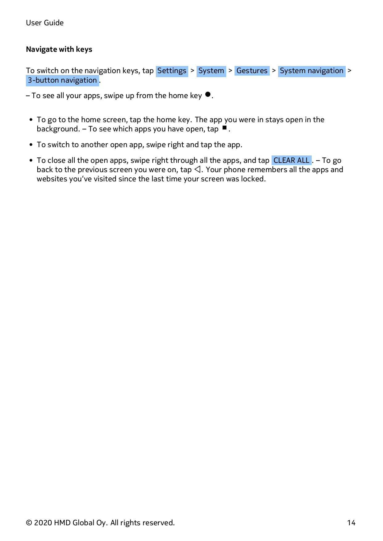 User GuideNavigate with keysTo switch on the navigation keys, tap Settings > System > Gestures > System navigation >3-button nav