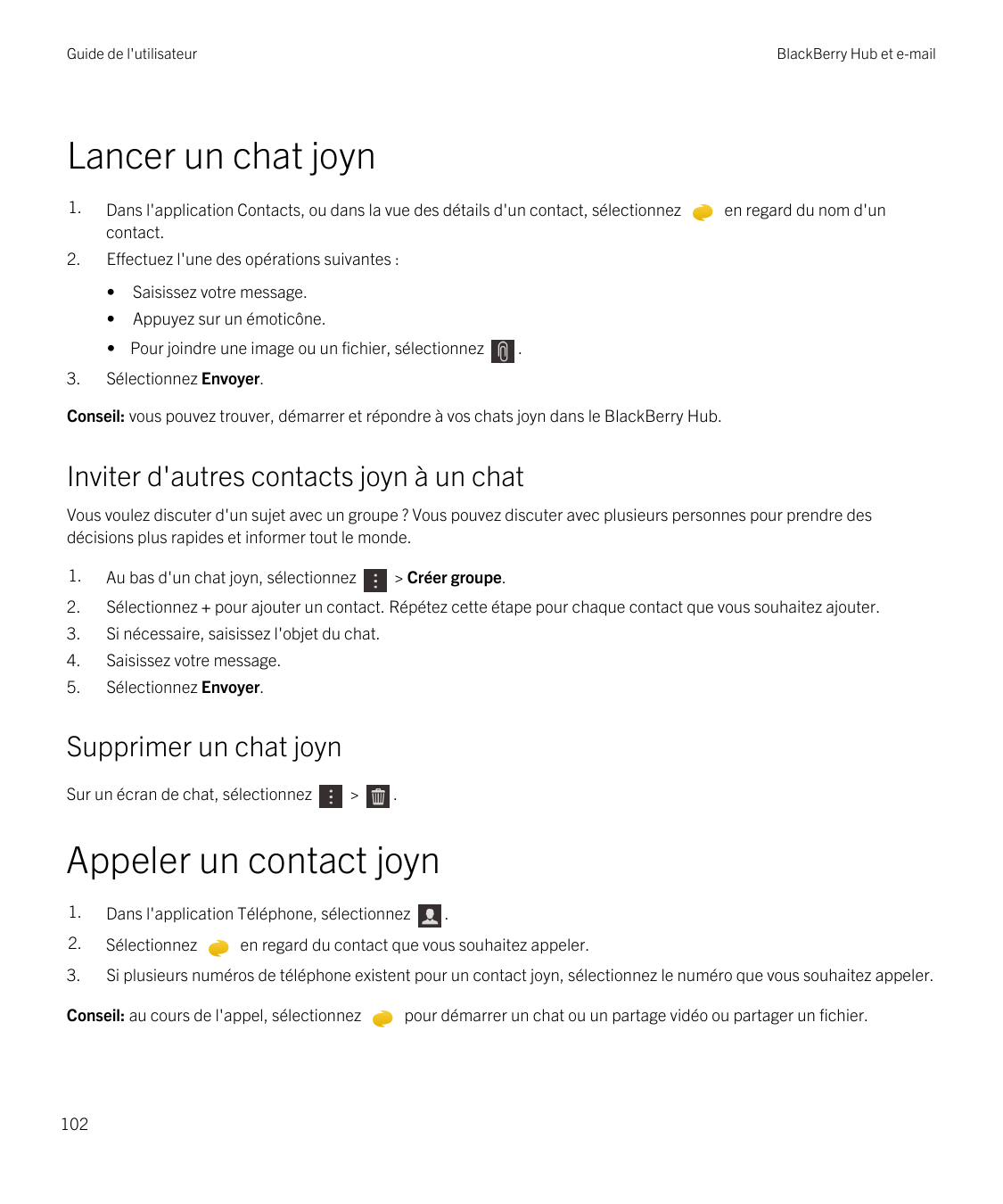 Guide de l'utilisateurBlackBerry Hub et e-mailLancer un chat joyn1.Dans l'application Contacts, ou dans la vue des détails d'un 