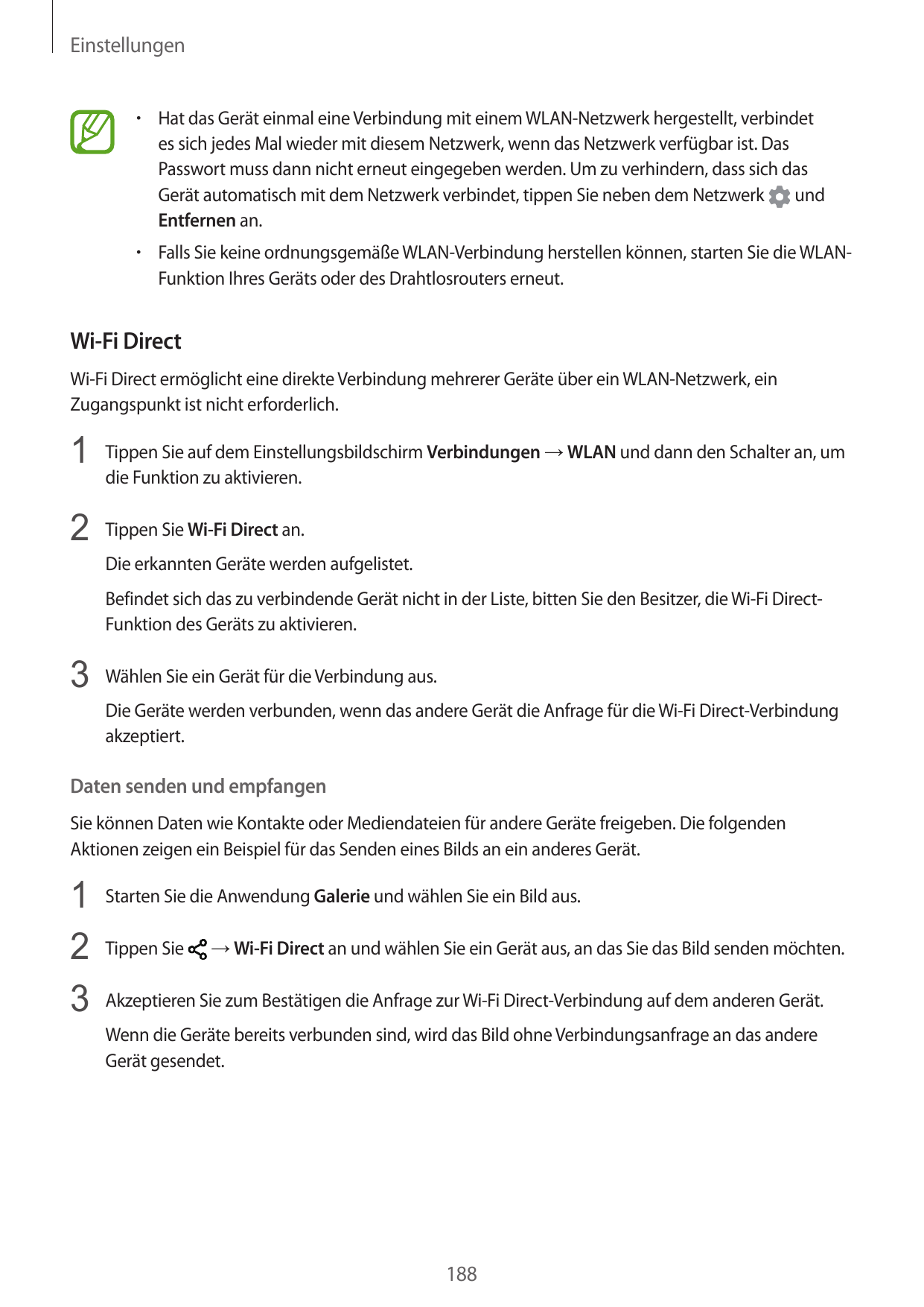 Einstellungen• Hat das Gerät einmal eine Verbindung mit einem WLAN-Netzwerk hergestellt, verbindetes sich jedes Mal wieder mit d