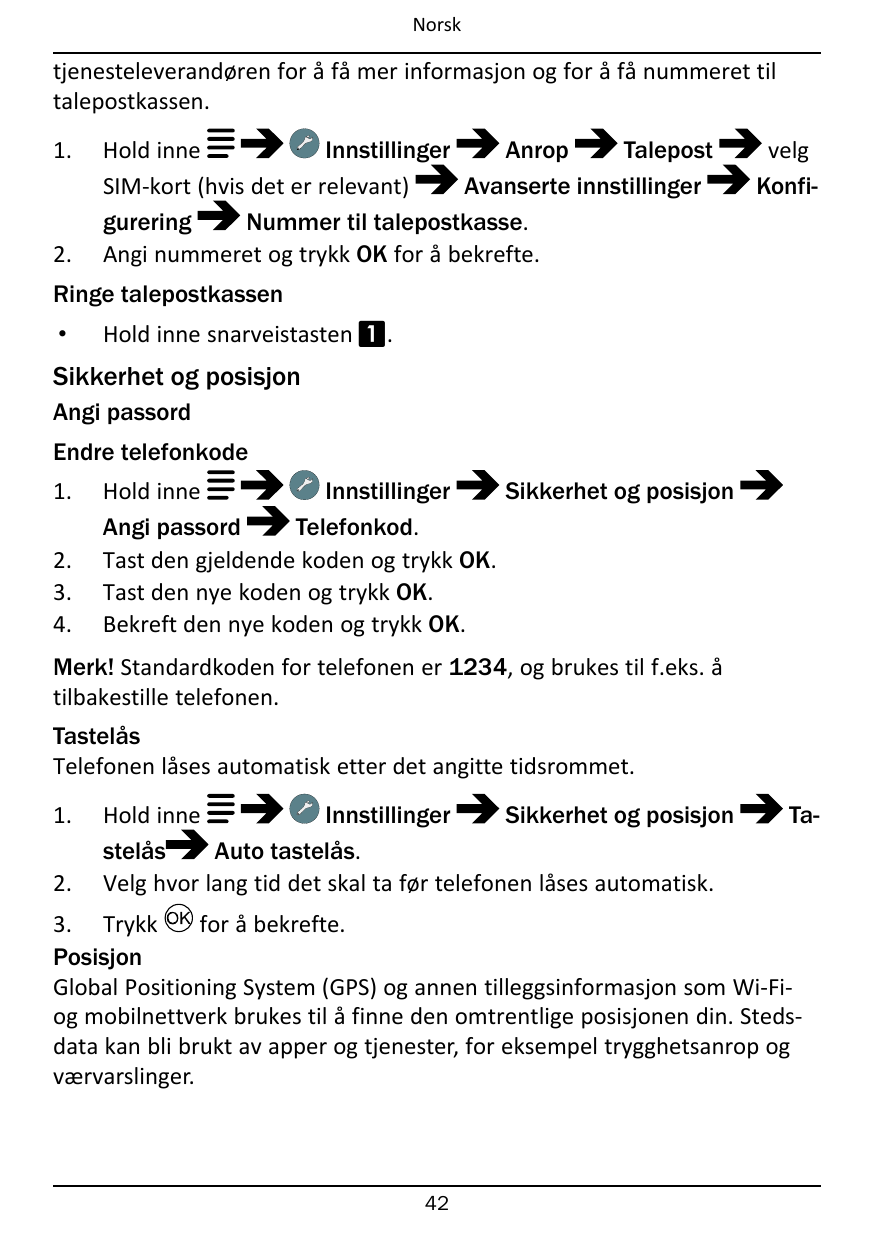 Norsktjenesteleverandøren for å få mer informasjon og for å få nummeret tiltalepostkassen.1.2.Hold inneInnstillingerAnropTalepos