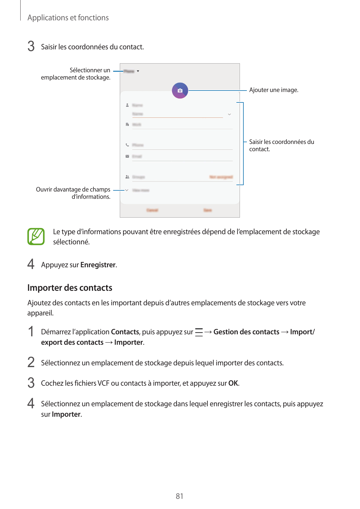 Applications et fonctions3 Saisir les coordonnées du contact.Sélectionner unemplacement de stockage.Ajouter une image.Saisir les