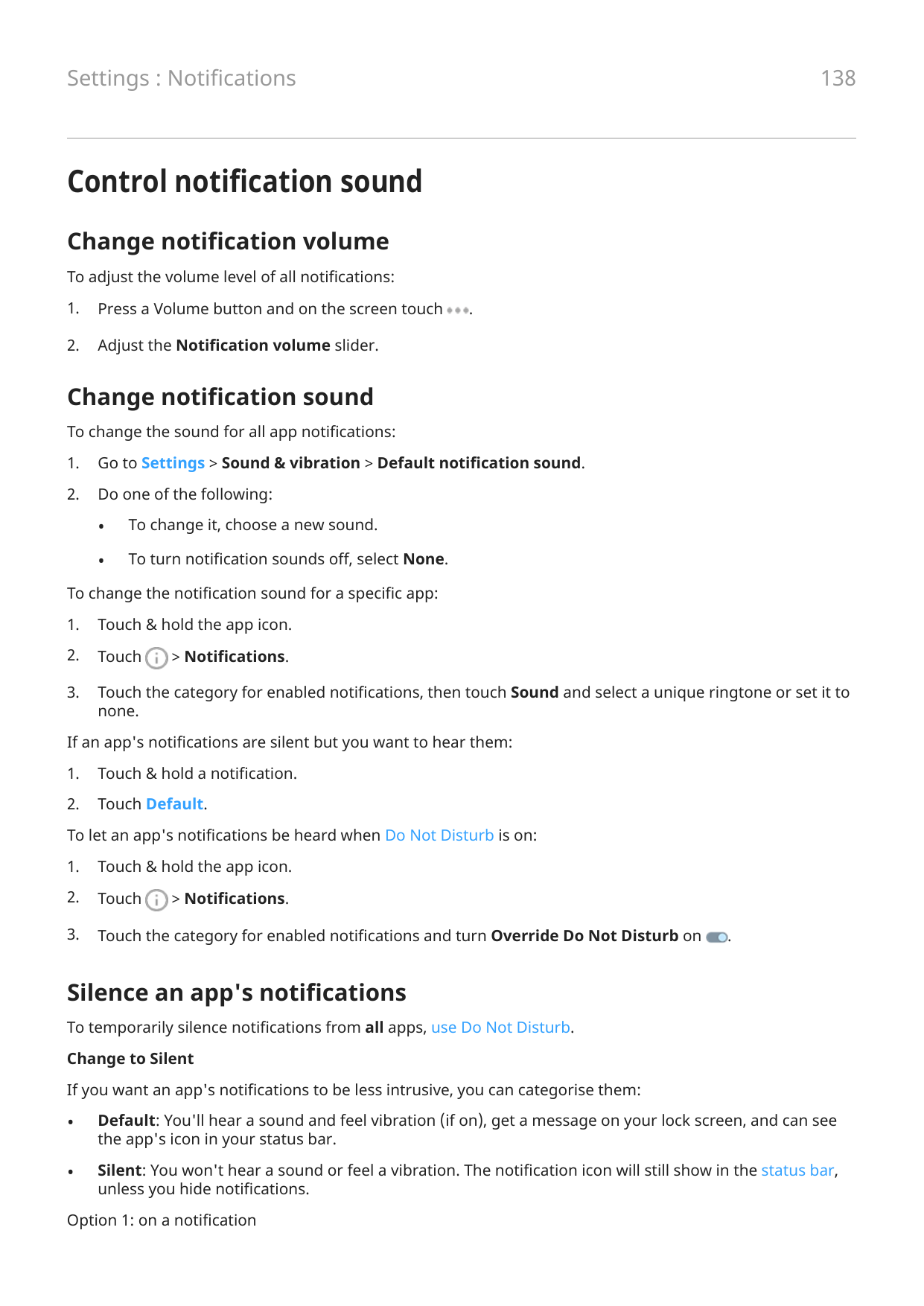 138Settings : NotificationsControl notification soundChange notification volumeTo adjust the volume level of all notifications:1