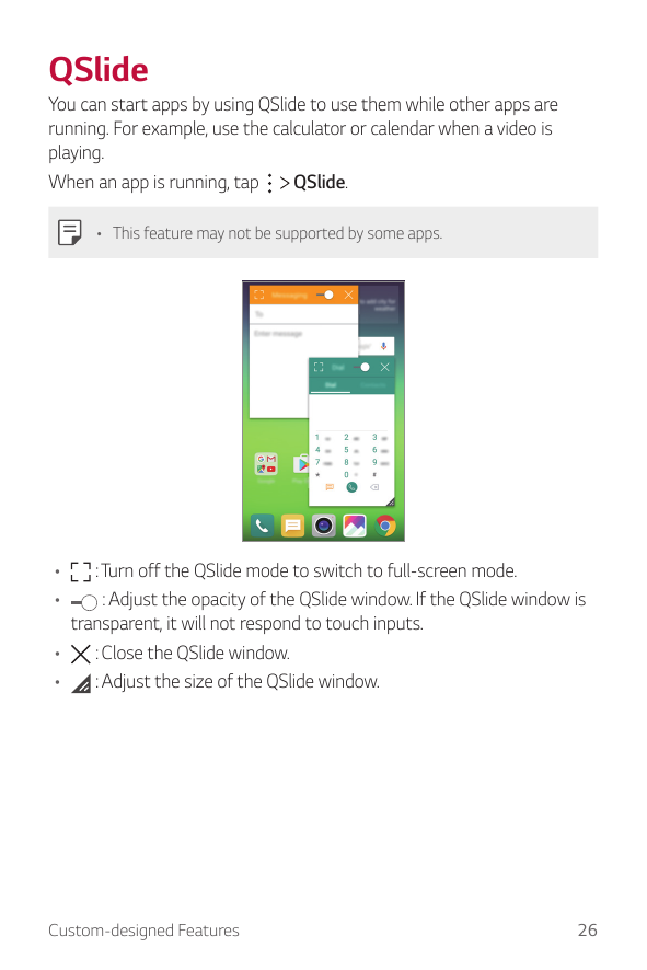 QSlideYou can start apps by using QSlide to use them while other apps arerunning. For example, use the calculator or calendar wh