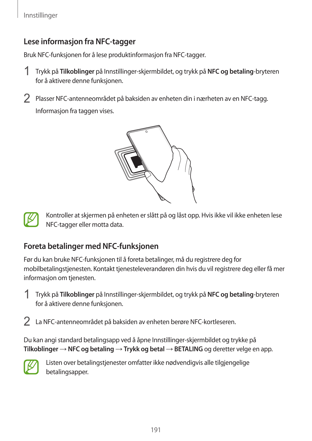 InnstillingerLese informasjon fra NFC-taggerBruk NFC-funksjonen for å lese produktinformasjon fra NFC-tagger.1 Trykk på Tilkobli