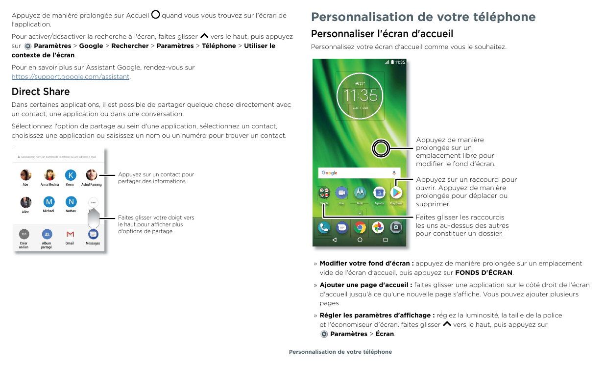 Appuyez de manière prolongée sur Accueil l'application.Personnalisation de votre téléphonequand vous vous trouvez sur l'écran de