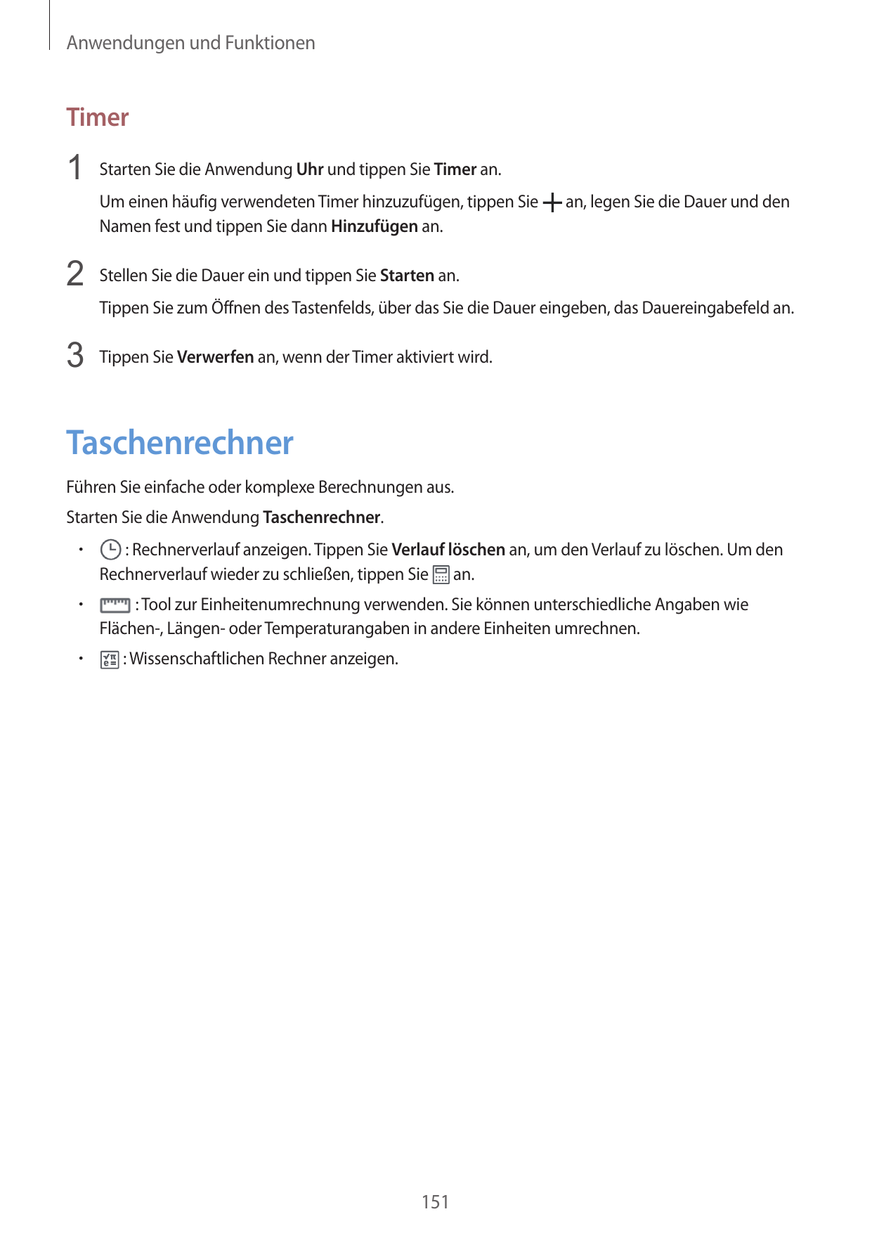 Anwendungen und FunktionenTimer1 Starten Sie die Anwendung Uhr und tippen Sie Timer an.Um einen häufig verwendeten Timer hinzuzu