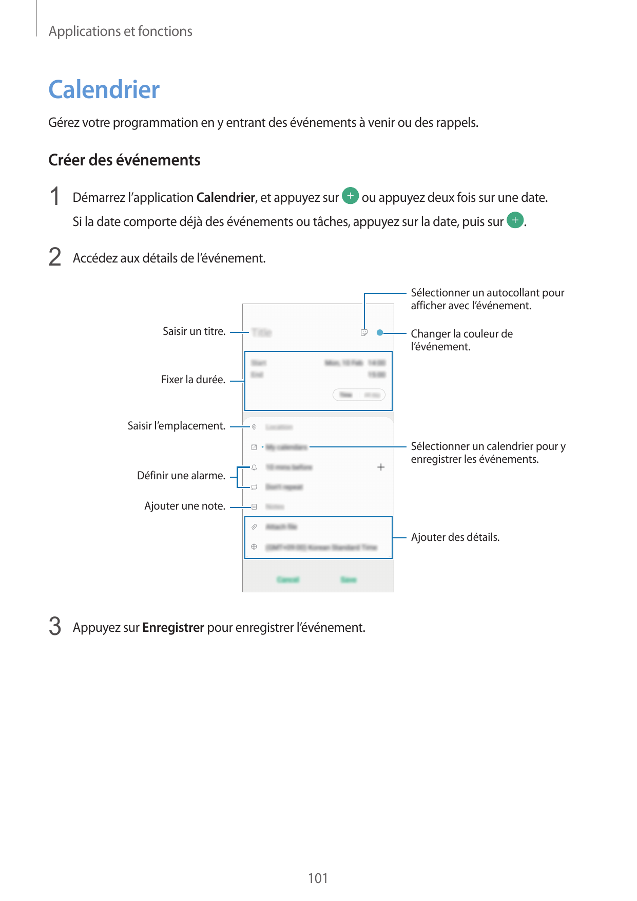 Applications et fonctionsCalendrierGérez votre programmation en y entrant des événements à venir ou des rappels.Créer des événem