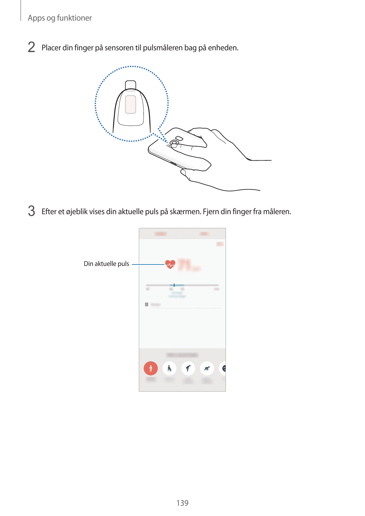 Apps og funktioner2 Placer din finger på sensoren til pulsmåleren bag på enheden.3 Efter et øjeblik vises din aktuelle puls på s