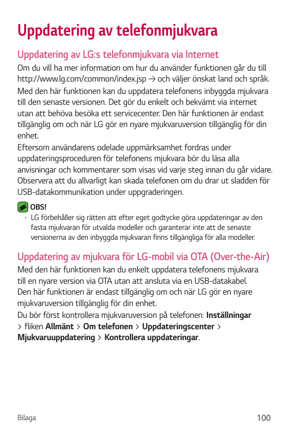 Uppdatering av telefonmjukvaraUppdatering av LG:s telefonmjukvara via InternetOm du vill ha mer information om hur du använder f