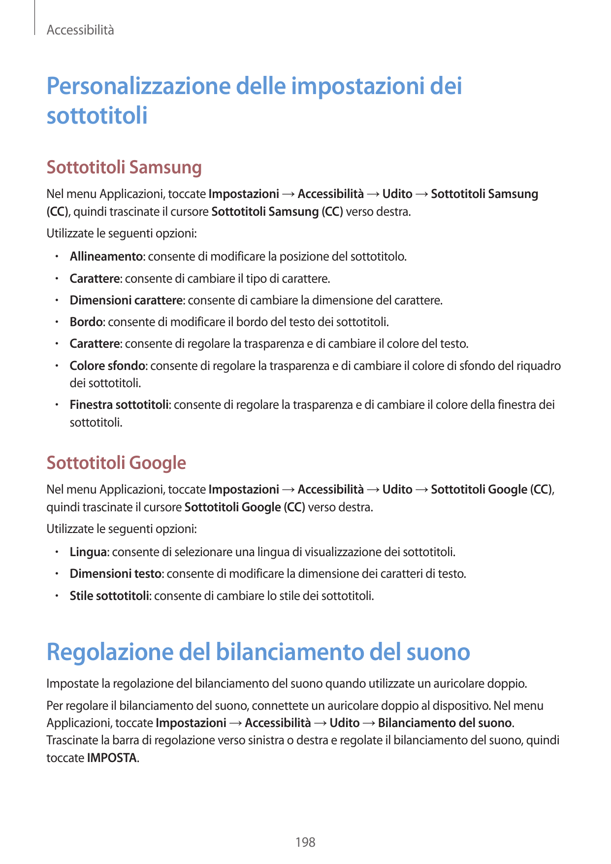 AccessibilitàPersonalizzazione delle impostazioni deisottotitoliSottotitoli SamsungNel menu Applicazioni, toccate Impostazioni →