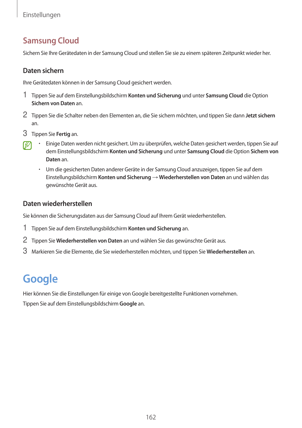 EinstellungenSamsung CloudSichern Sie Ihre Gerätedaten in der Samsung Cloud und stellen Sie sie zu einem späteren Zeitpunkt wied