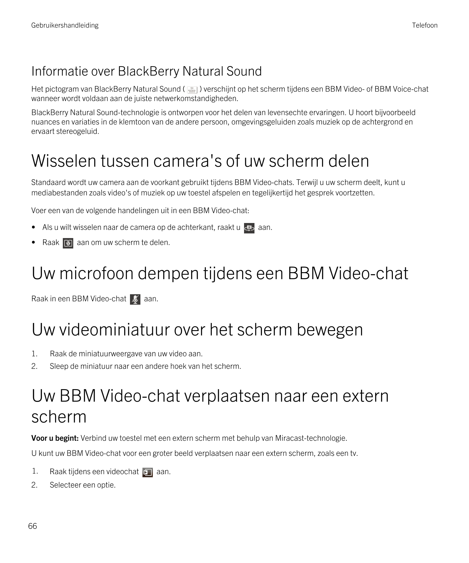 Gebruikershandleiding Telefoon
Informatie over  BlackBerry Natural Sound
Het pictogram van  BlackBerry Natural Sound ( ) verschi