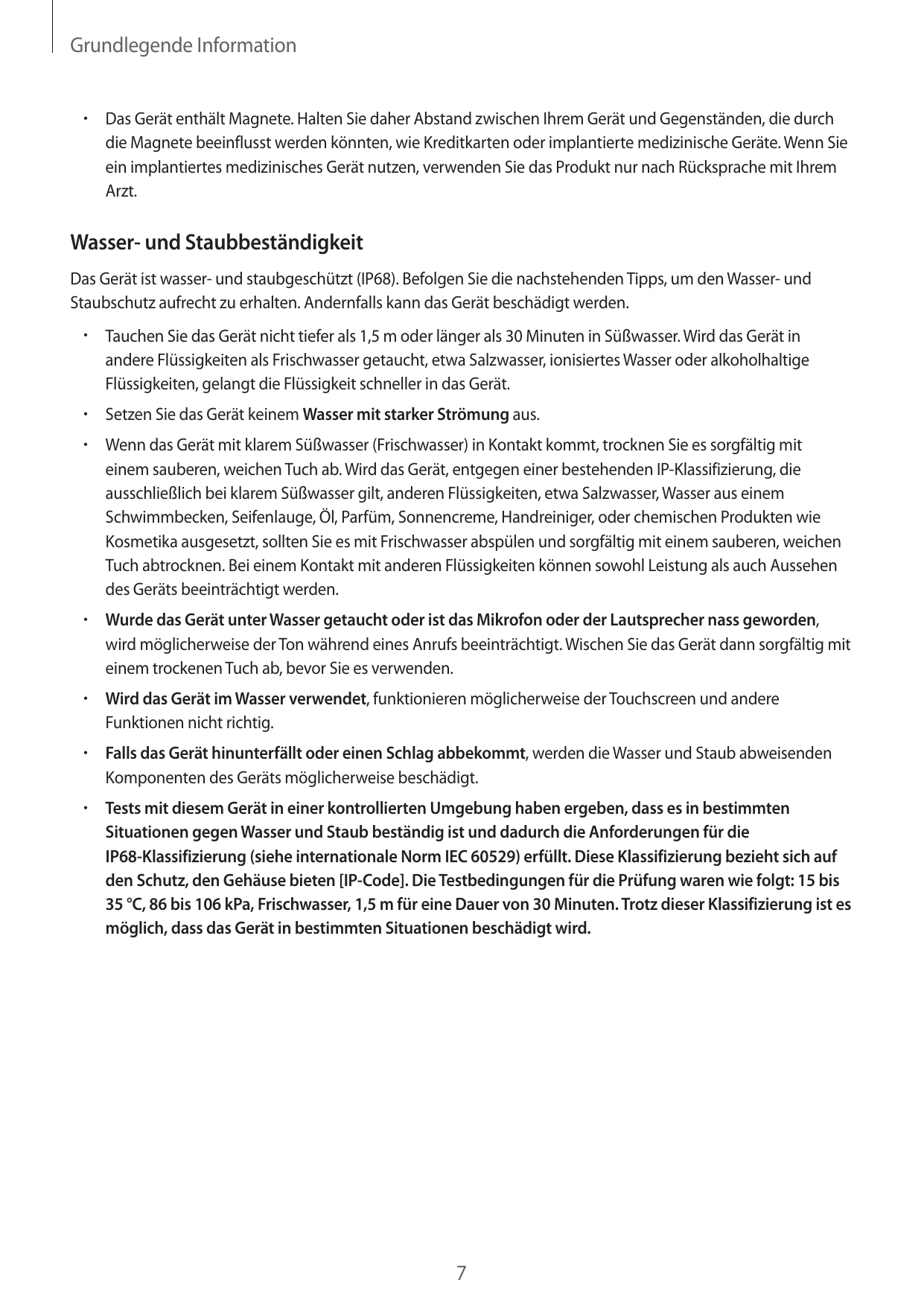 Grundlegende Information•  Das Gerät enthält Magnete. Halten Sie daher Abstand zwischen Ihrem Gerät und Gegenständen, die durchd