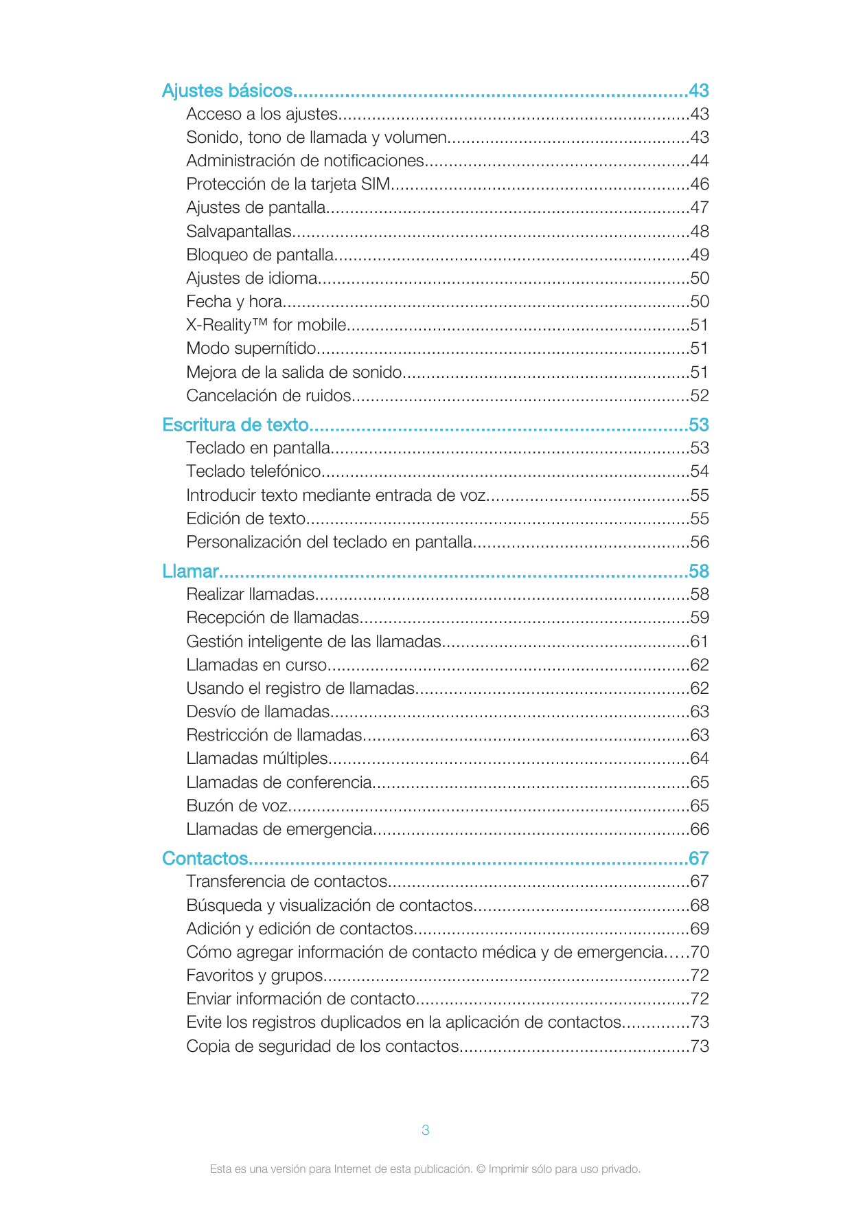 Ajustes básicos............................................................................43Acceso a los ajustes...............