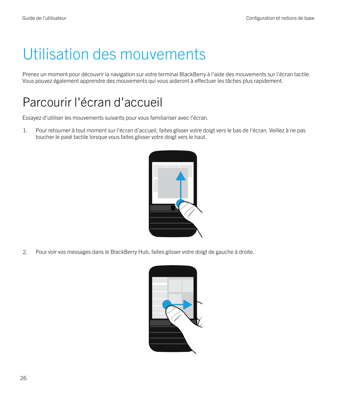 Guide de l'utilisateurConfiguration et notions de baseUtilisation des mouvementsPrenez un moment pour découvrir la navigation su