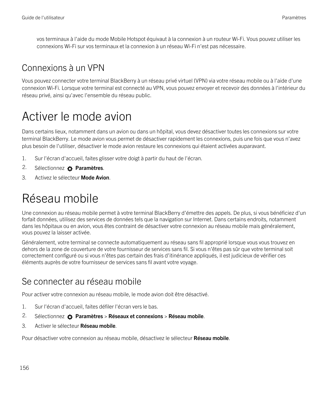 Guide de l'utilisateurParamètresvos terminaux à l'aide du mode Mobile Hotspot équivaut à la connexion à un routeur Wi-Fi. Vous p