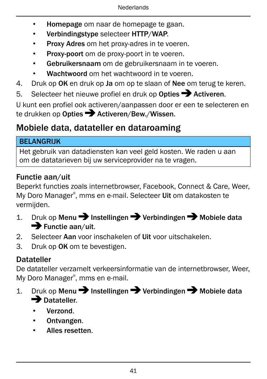 Nederlands• Homepage om naar de homepage te gaan.• Verbindingstype selecteer HTTP/WAP.• Proxy Adres om het proxy-adres in te voe