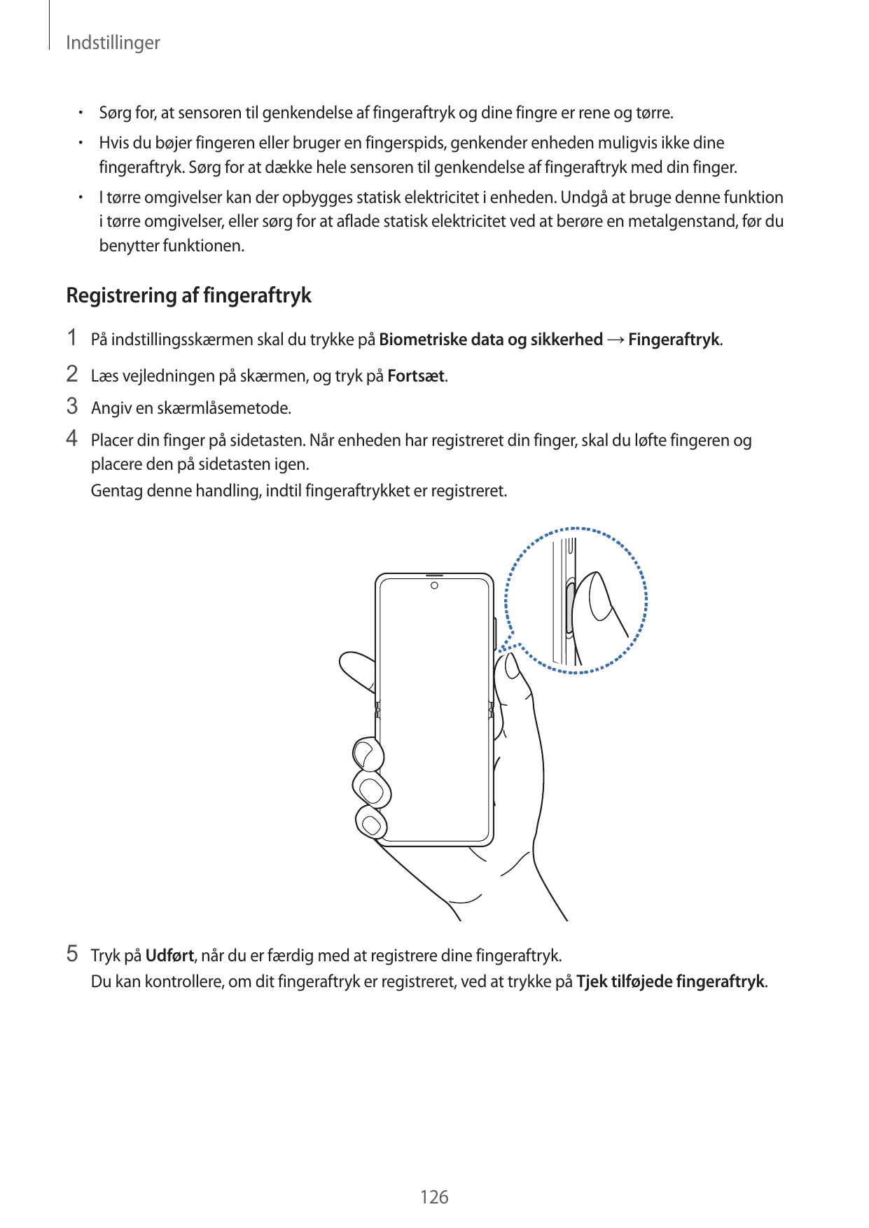 Indstillinger•  Sørg for, at sensoren til genkendelse af fingeraftryk og dine fingre er rene og tørre.•  Hvis du bøjer fingeren 