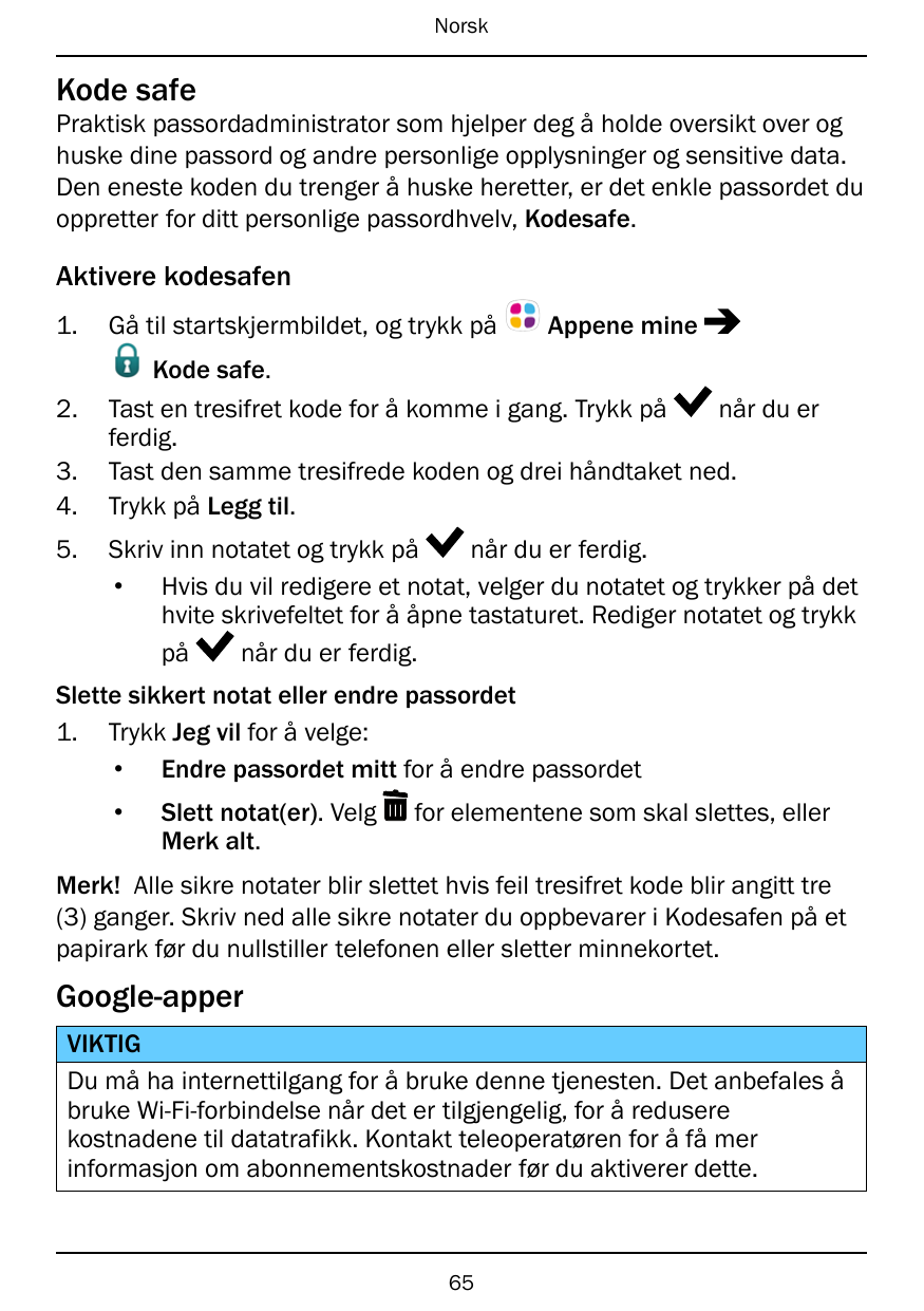 NorskKode safePraktisk passordadministrator som hjelper deg å holde oversikt over oghuske dine passord og andre personlige opply