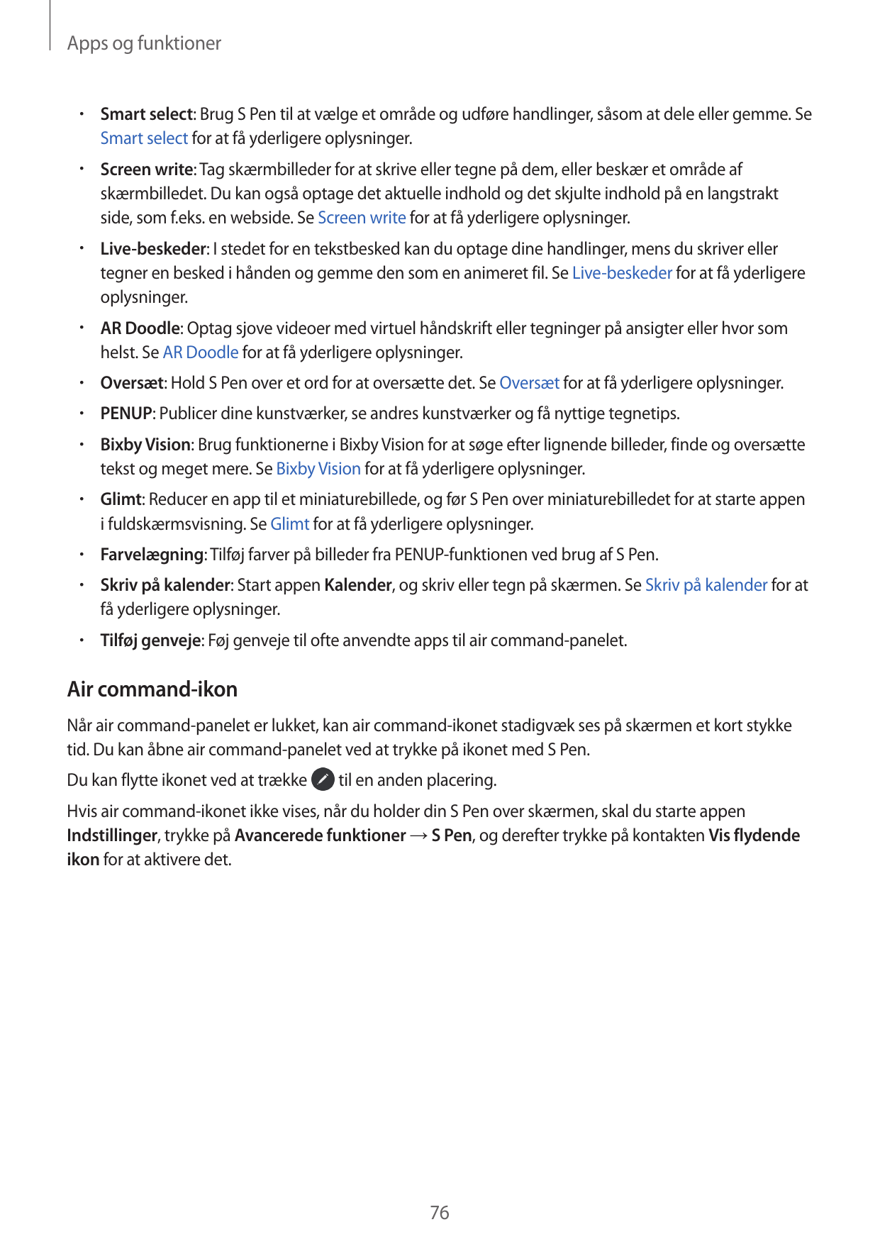 Apps og funktioner•  Smart select: Brug S Pen til at vælge et område og udføre handlinger, såsom at dele eller gemme. SeSmart se