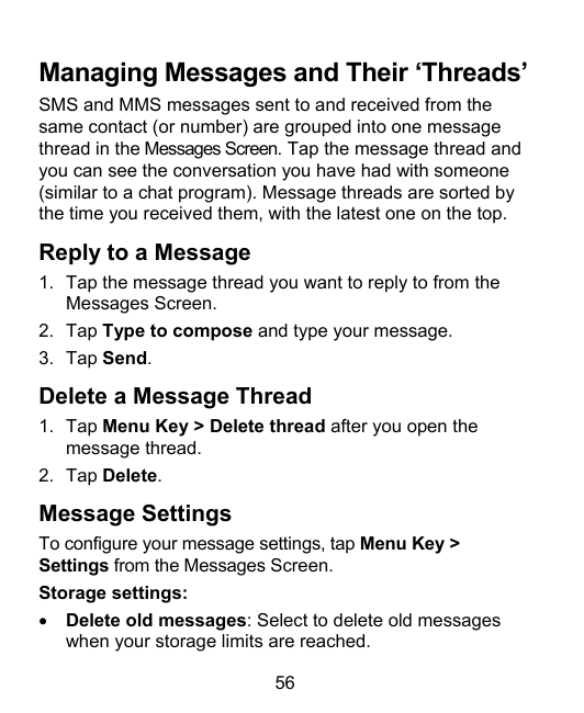 Managing Messages and Their ‘Threads’SMS and MMS messages sent to and received from thesame contact (or number) are grouped into
