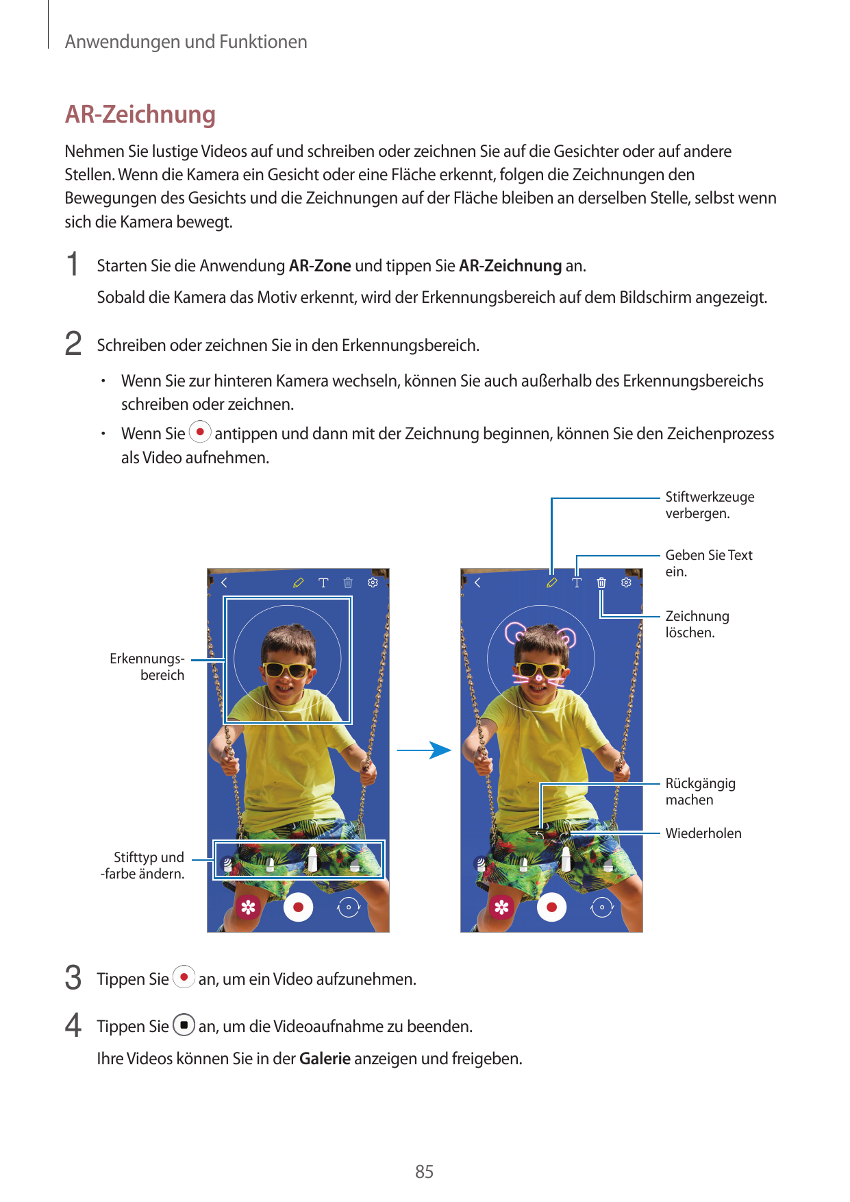 Anwendungen und FunktionenAR-ZeichnungNehmen Sie lustige Videos auf und schreiben oder zeichnen Sie auf die Gesichter oder auf a