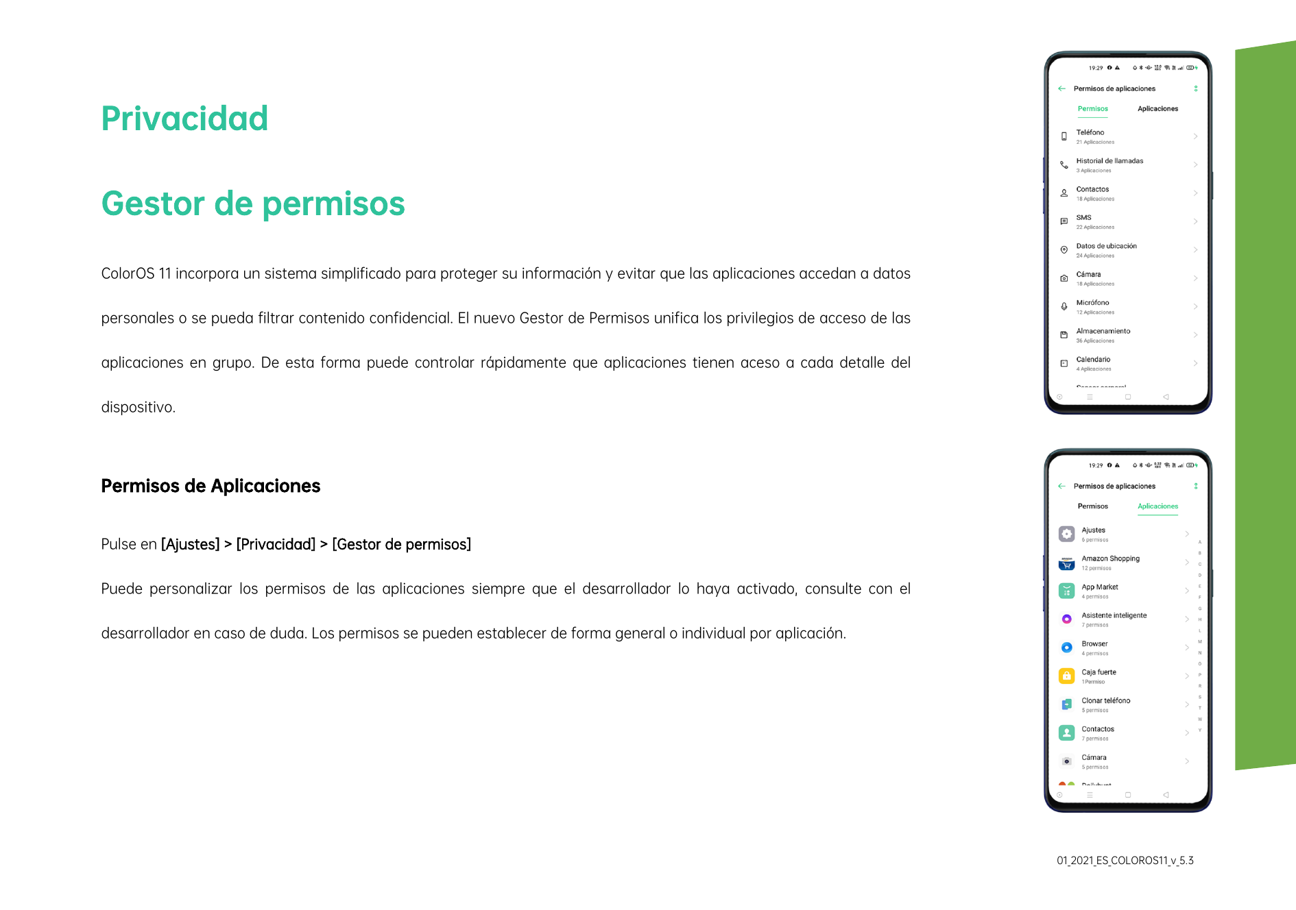 PrivacidadGestor de permisosColorOS 11 incorpora un sistema simplificado para proteger su información y evitar que las aplicacio