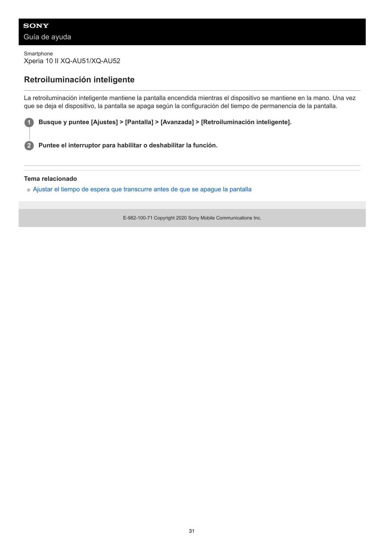 Guía de ayudaSmartphoneXperia 10 II XQ-AU51/XQ-AU52Retroiluminación inteligenteLa retroiluminación inteligente mantiene la panta