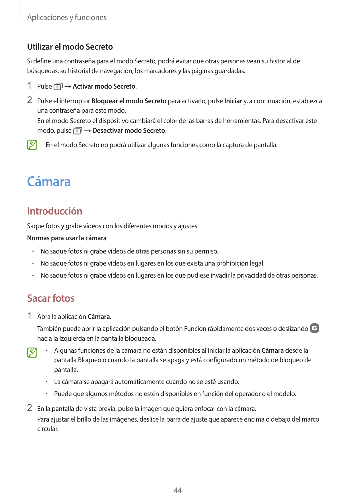 Aplicaciones y funcionesUtilizar el modo SecretoSi define una contraseña para el modo Secreto, podrá evitar que otras personas v