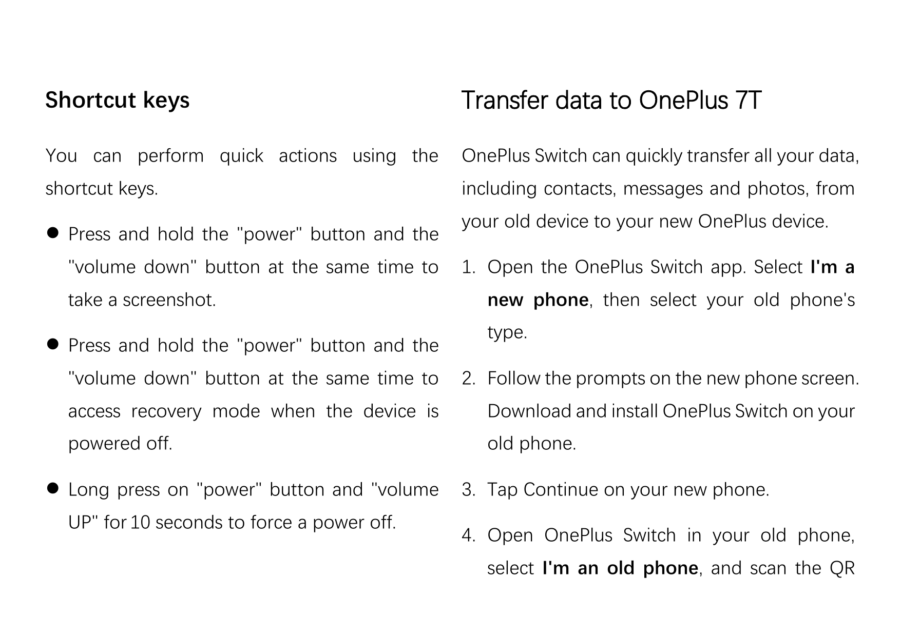 Shortcut keysTransfer data to OnePlus 7TYou can perform quick actions using theOnePlus Switch can quickly transfer all your data