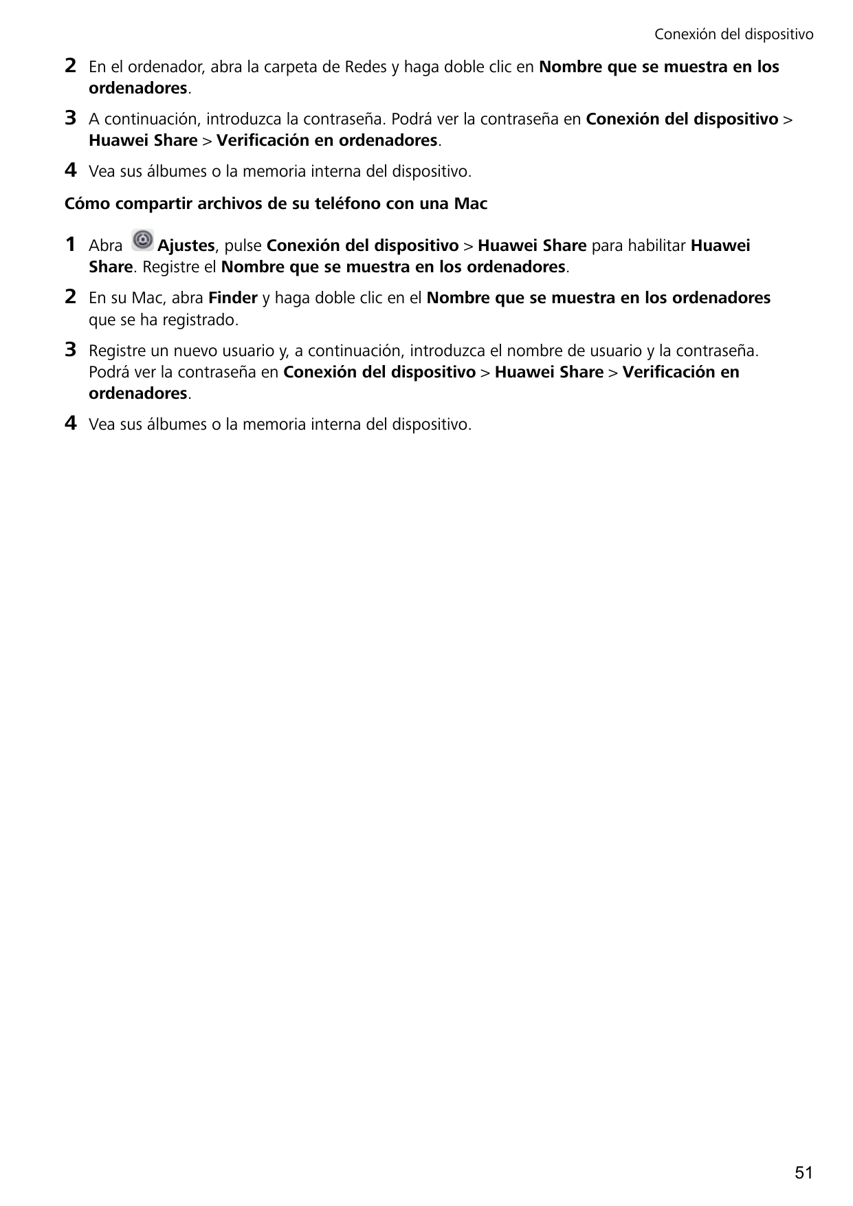 Conexión del dispositivo2En el ordenador, abra la carpeta de Redes y haga doble clic en Nombre que se muestra en losordenadores.