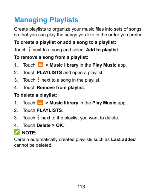 Managing PlaylistsCreate playlists to organize your music files into sets of songs,so that you can play the songs you like in th