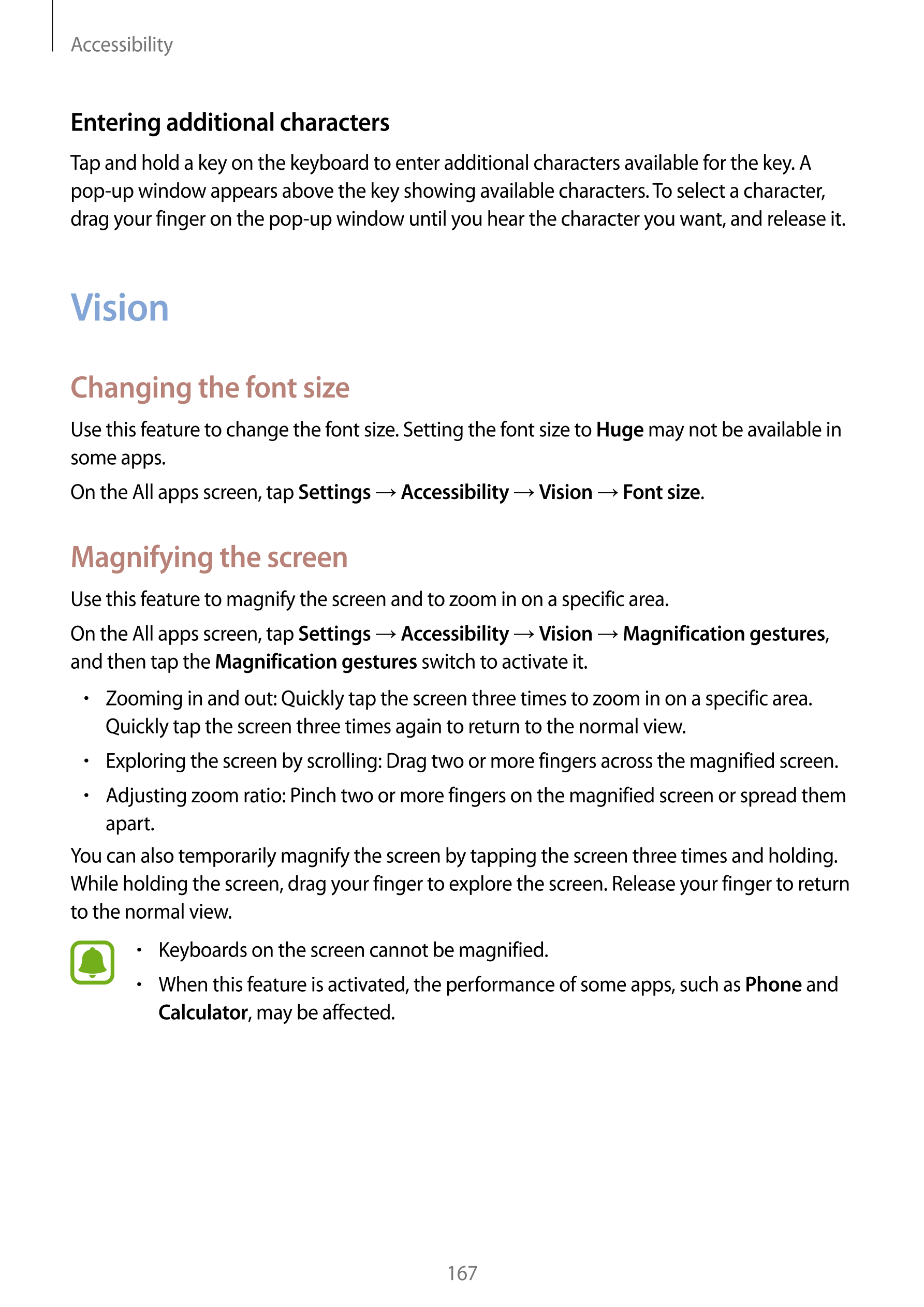 Accessibility
Entering additional characters
Tap and hold a key on the keyboard to enter additional characters available for the