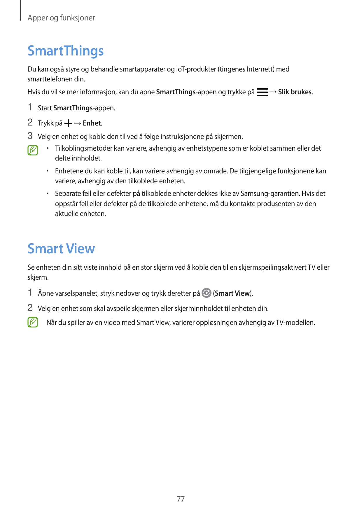 Apper og funksjonerSmartThingsDu kan også styre og behandle smartapparater og IoT-produkter (tingenes Internett) medsmarttelefon