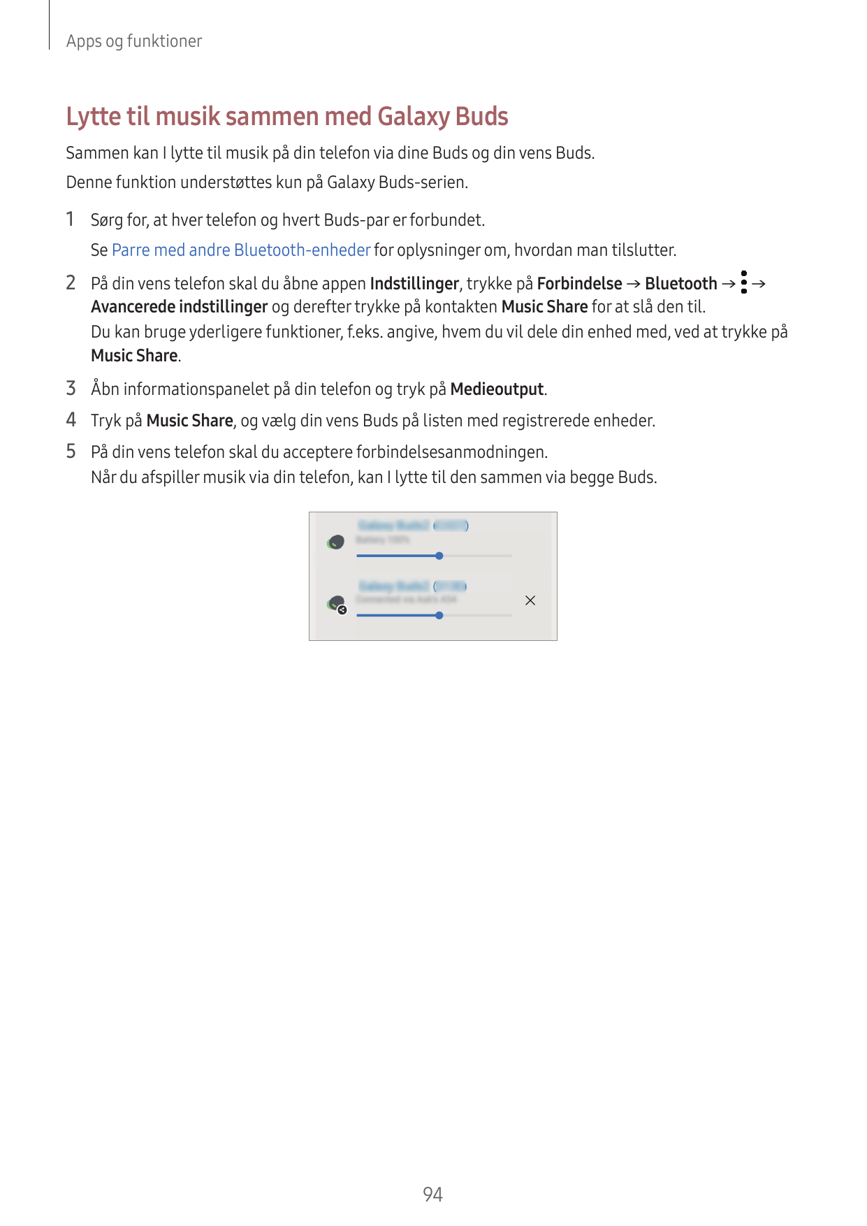 Apps og funktionerLytte til musik sammen med Galaxy BudsSammen kan I lytte til musik på din telefon via dine Buds og din vens Bu