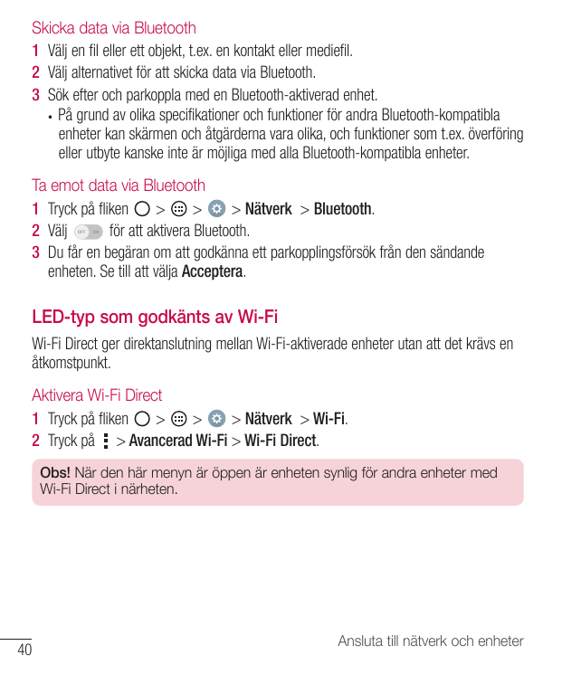 Skicka data via Bluetooth1 Välj en fil eller ett objekt, t.ex. en kontakt eller mediefil.2 Välj alternativet för att skicka data