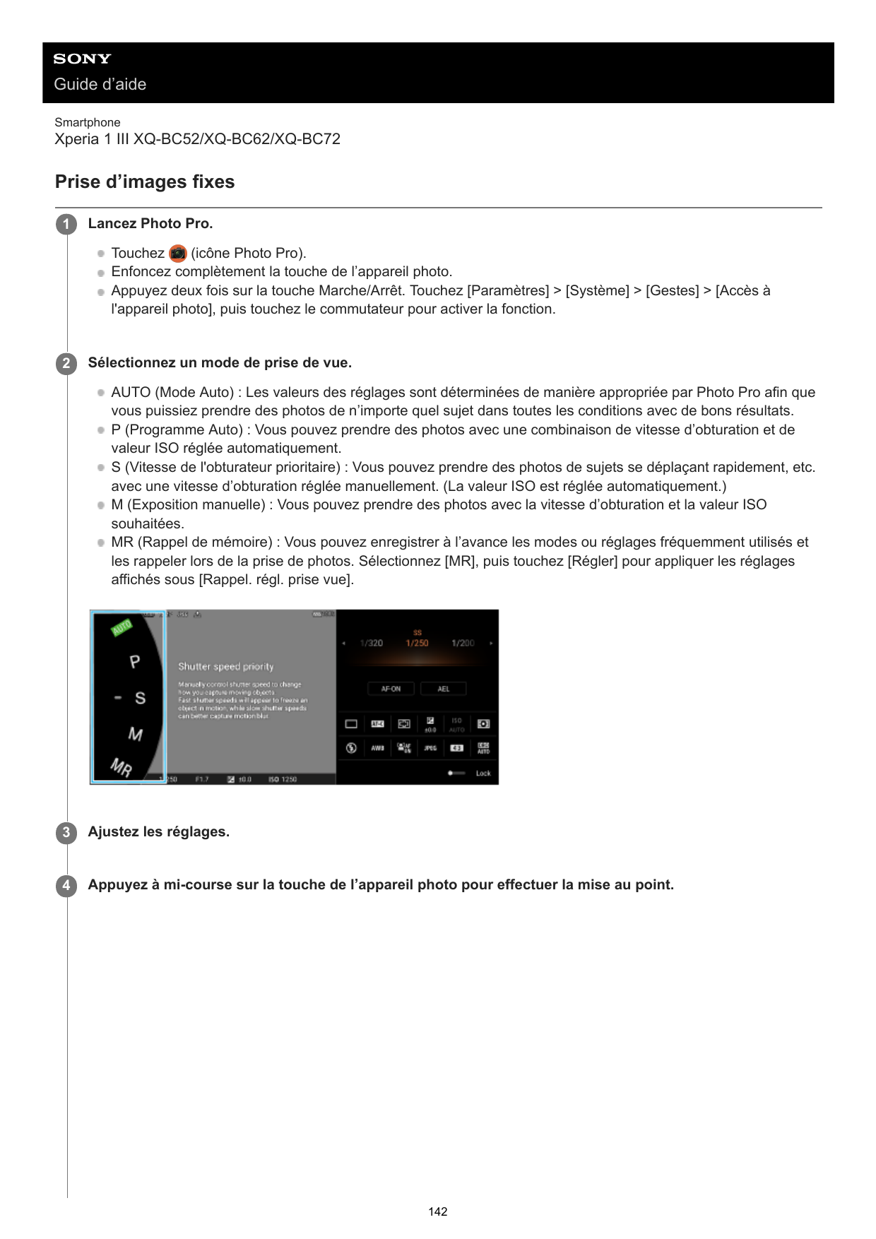 Guide d’aideSmartphoneXperia 1 III XQ-BC52/XQ-BC62/XQ-BC72Prise d’images fixes1Lancez Photo Pro.Touchez(icône Photo Pro).Enfonce