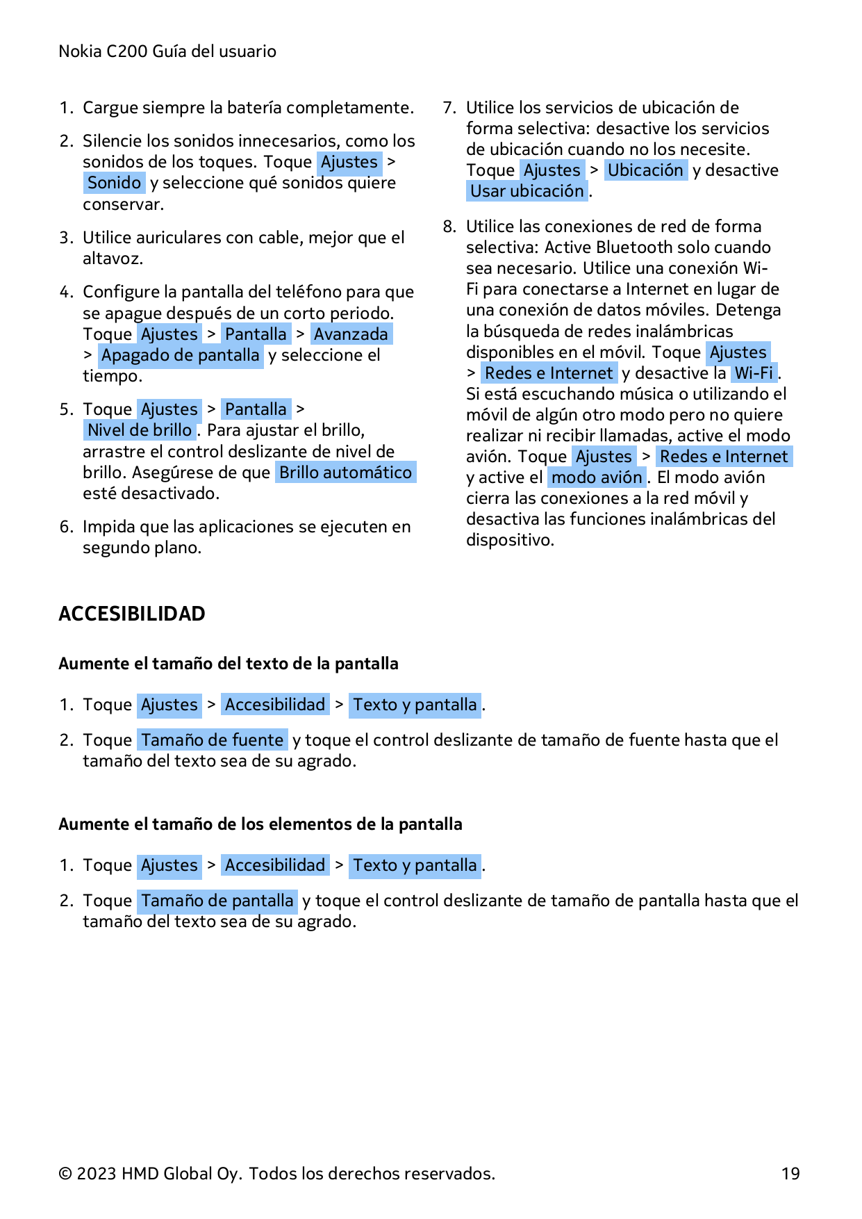 Nokia C200 Guía del usuario1. Cargue siempre la batería completamente.2. Silencie los sonidos innecesarios, como lossonidos de l