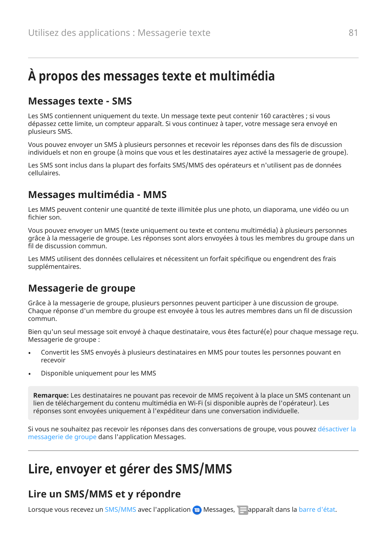81Utilisez des applications : Messagerie texteÀ propos des messages texte et multimédiaMessages texte - SMSLes SMS contiennent u