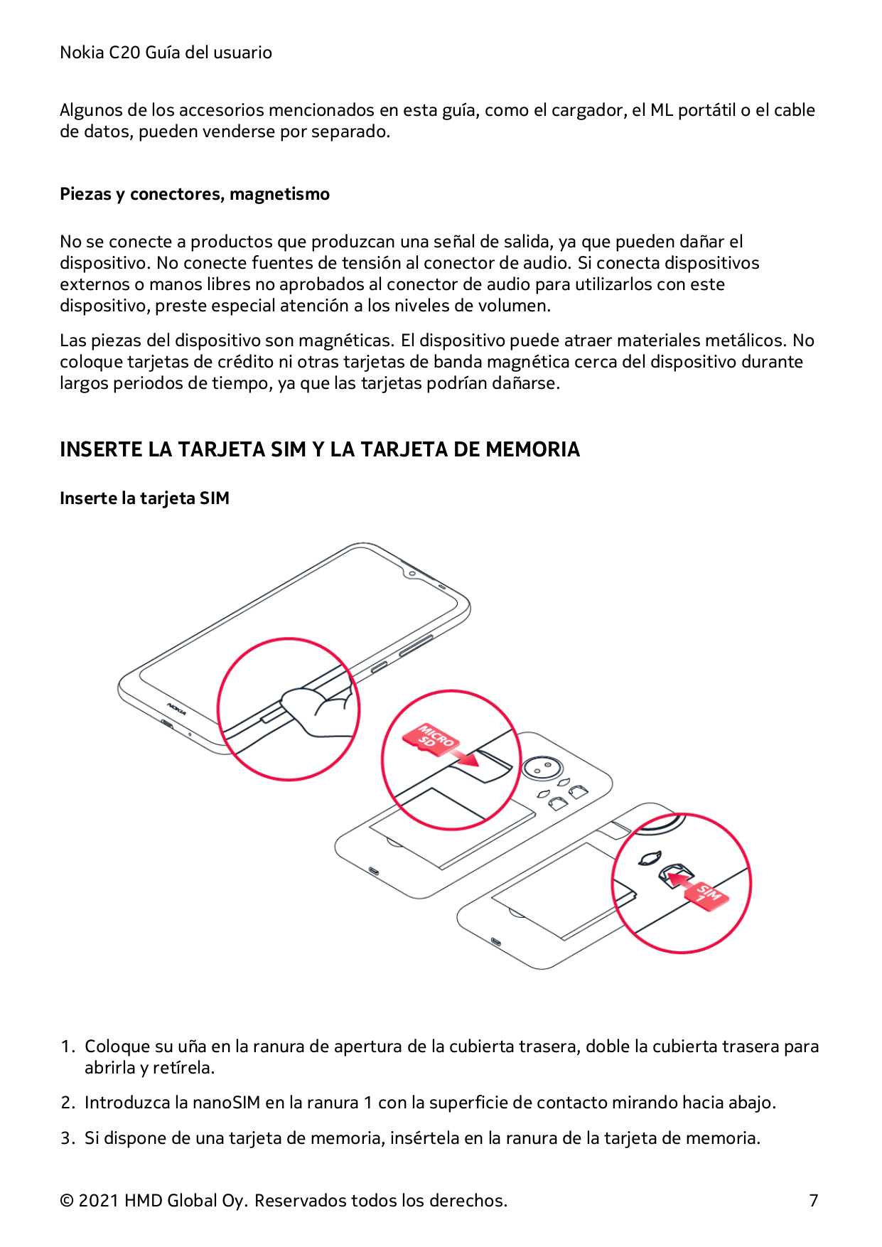Nokia C20 Guía del usuarioAlgunos de los accesorios mencionados en esta guía, como el cargador, el ML portátil o el cablede dato