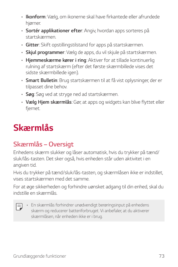 • Ikonform: Vælg, om ikonerne skal have firkantede eller afrundedehjørner.• Sortér applikationer efter: Angiv, hvordan apps sort