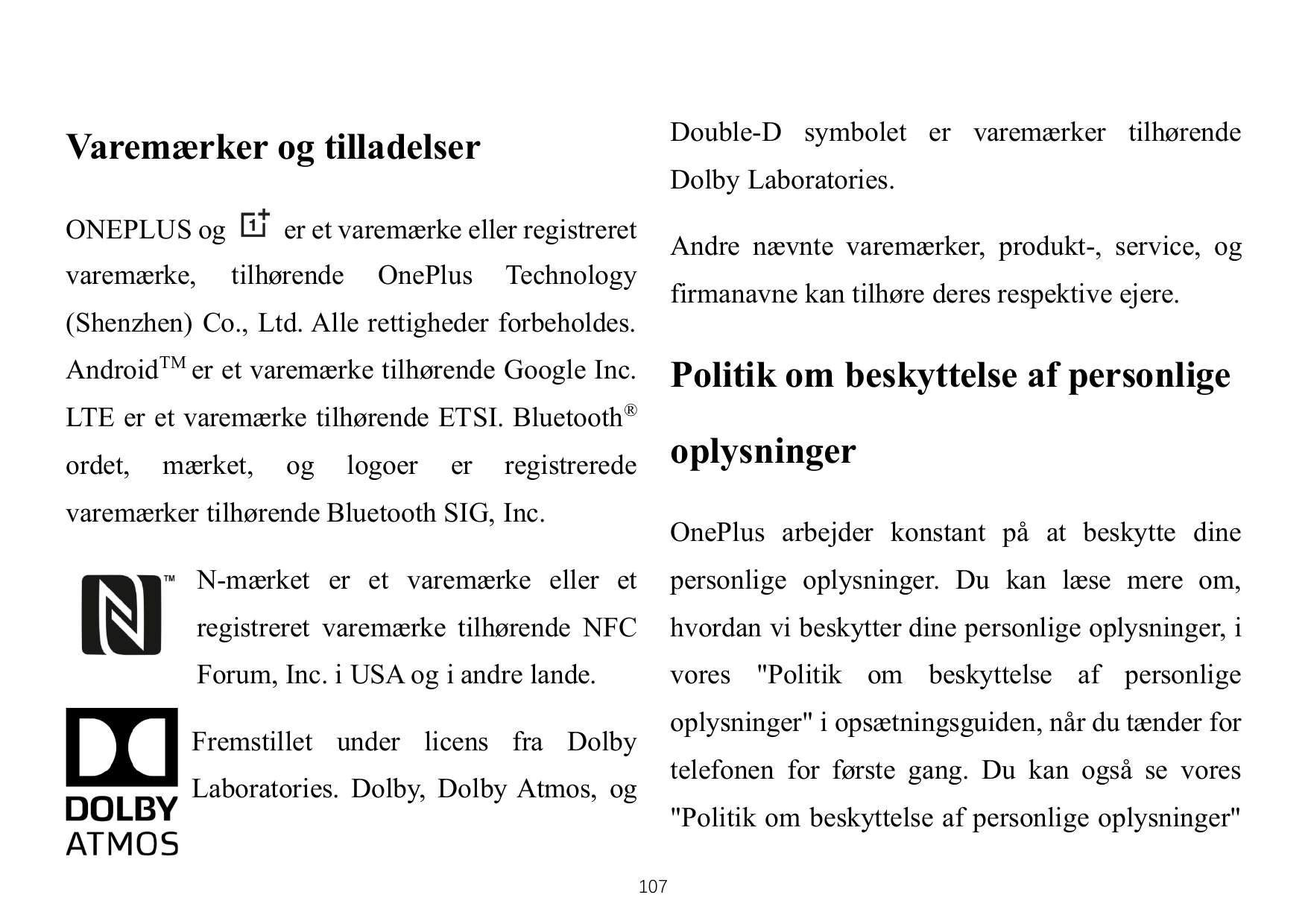 Double-D symbolet er varemærker tilhørendeVaremærker og tilladelserONEPLUS ogvaremærke,Dolby Laboratories.er et varemærke eller 