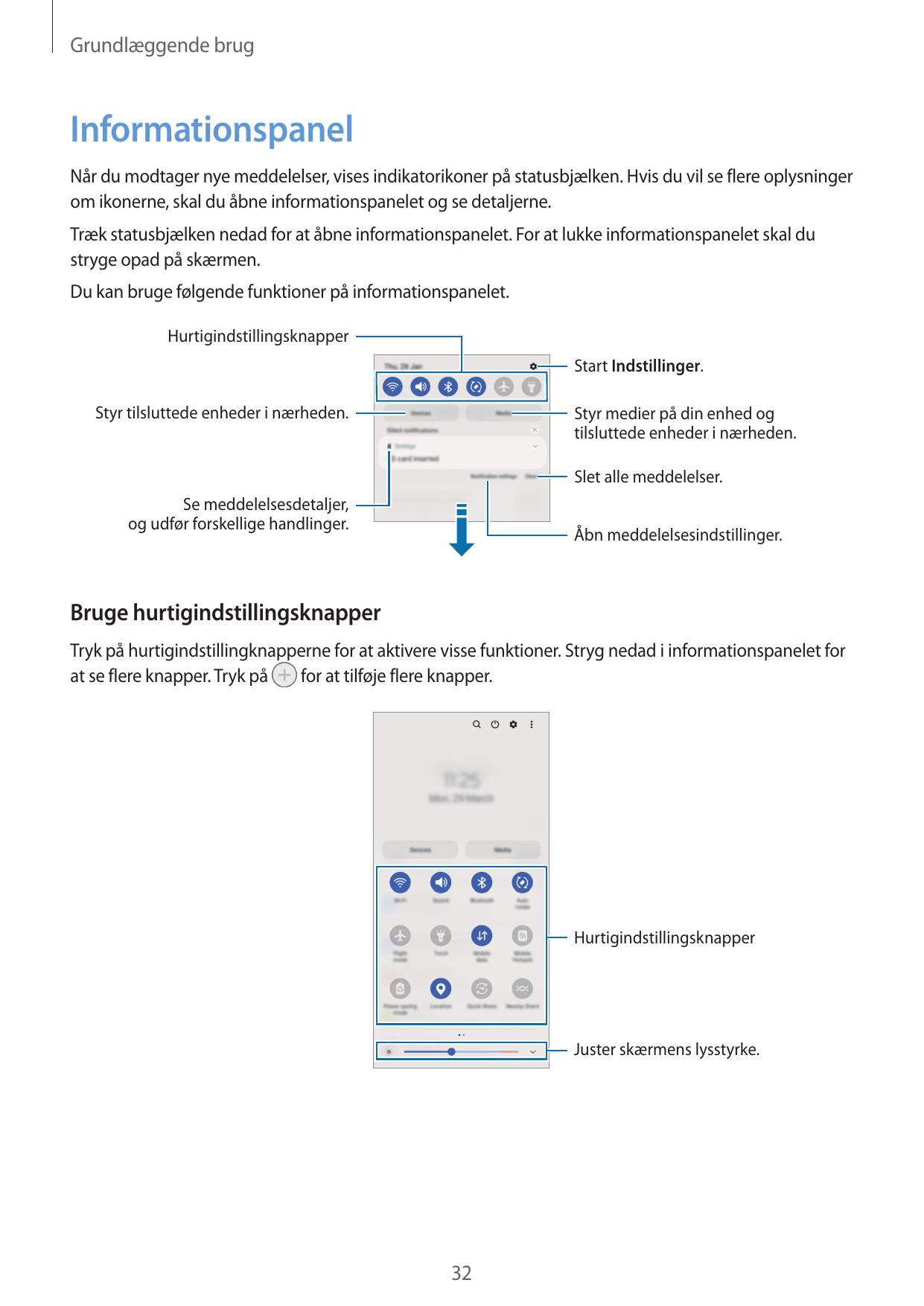 Grundlæggende brugInformationspanelNår du modtager nye meddelelser, vises indikatorikoner på statusbjælken. Hvis du vil se flere