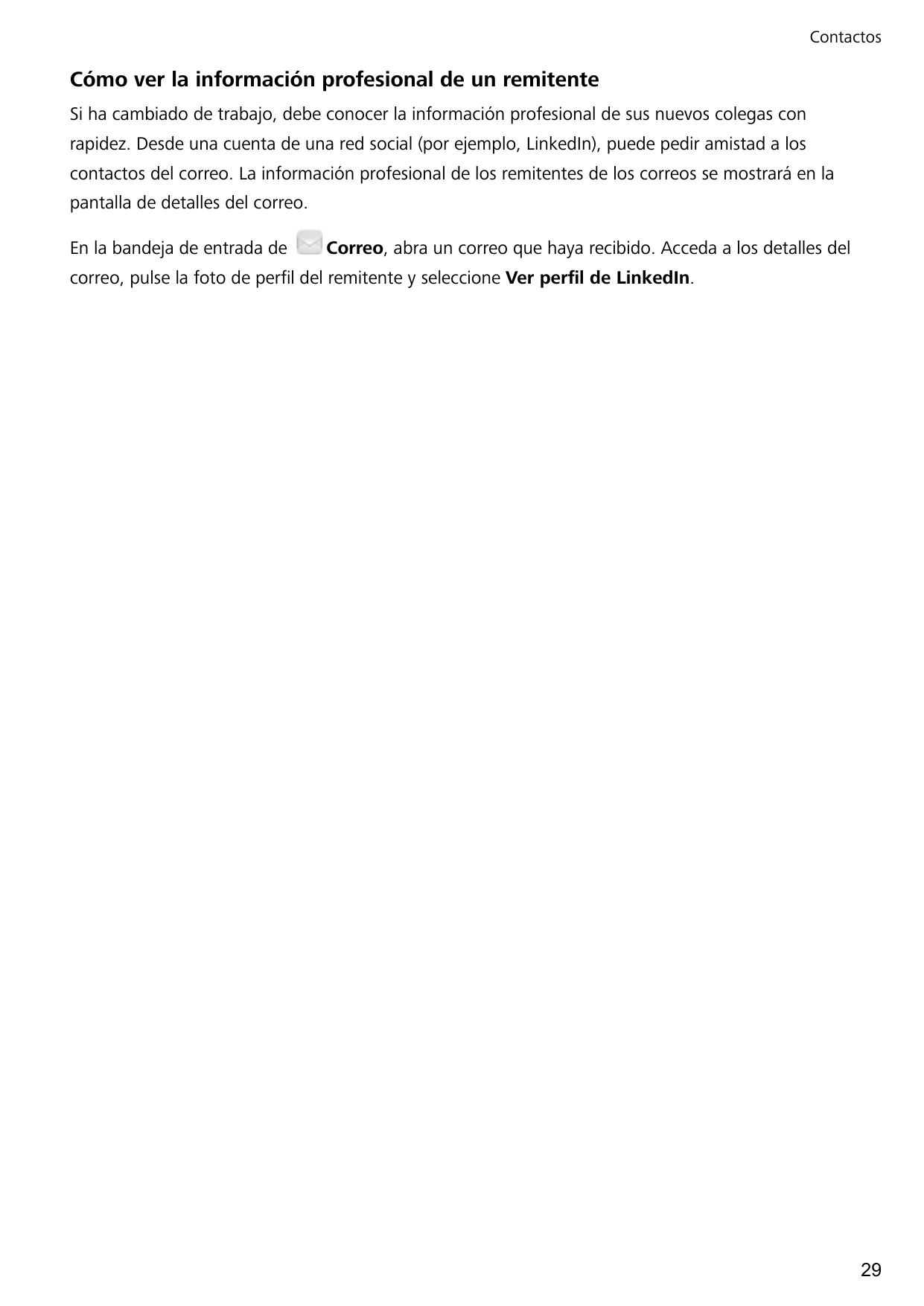 ContactosCómo ver la información profesional de un remitenteSi ha cambiado de trabajo, debe conocer la información profesional d