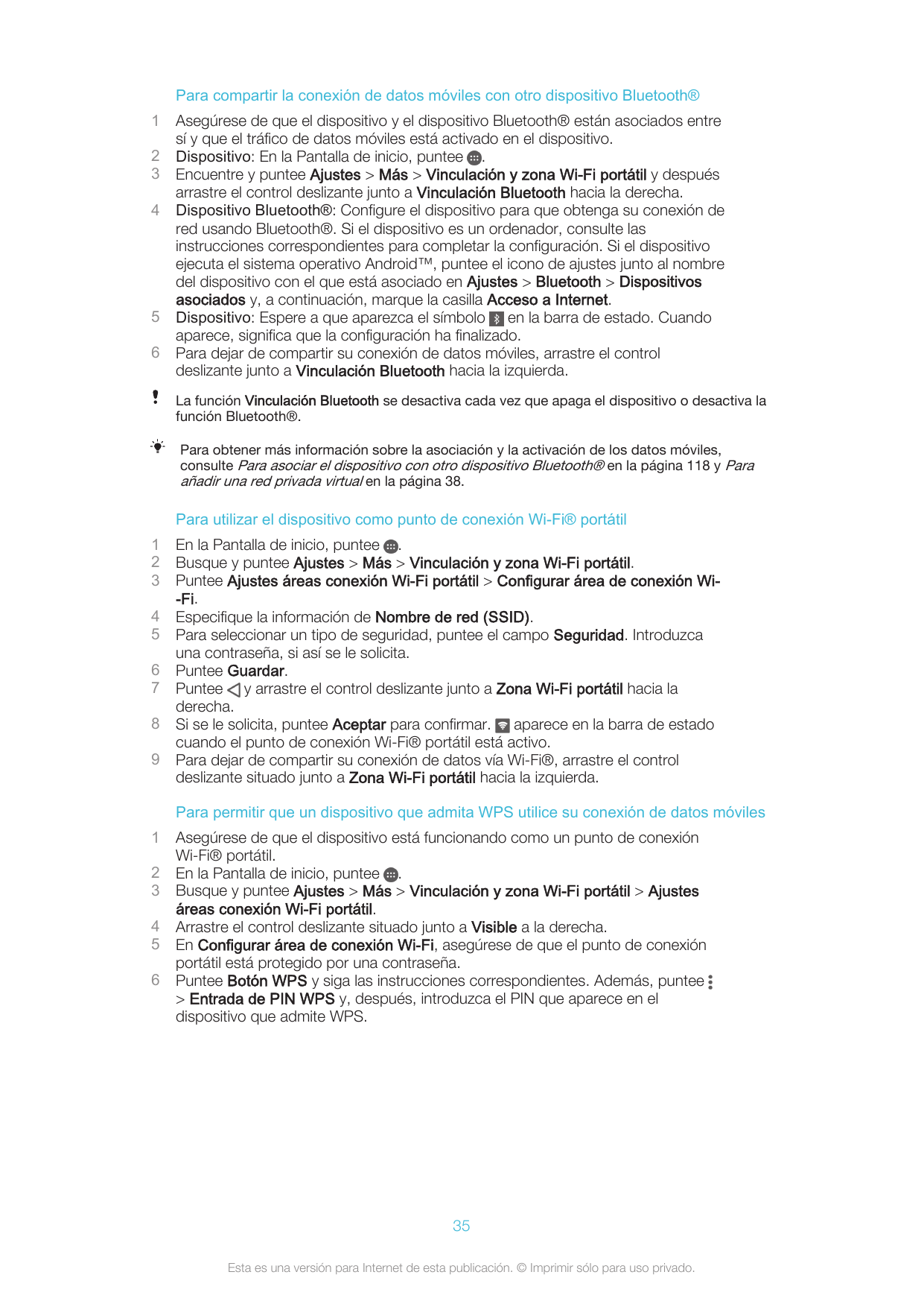 Para compartir la conexión de datos móviles con otro dispositivo Bluetooth®123456Asegúrese de que el dispositivo y el dispositiv