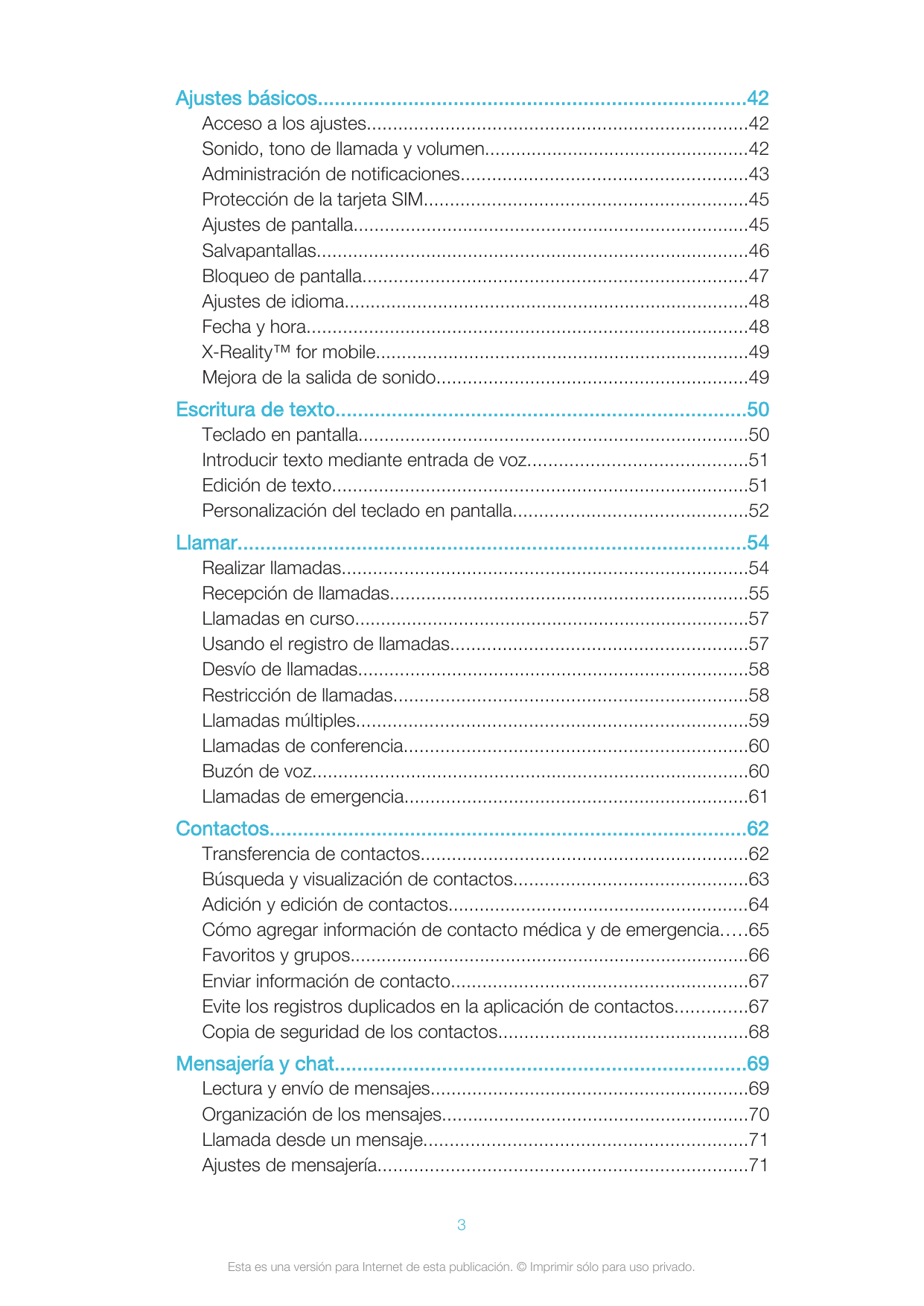 Ajustes básicos............................................................................42Acceso a los ajustes...............