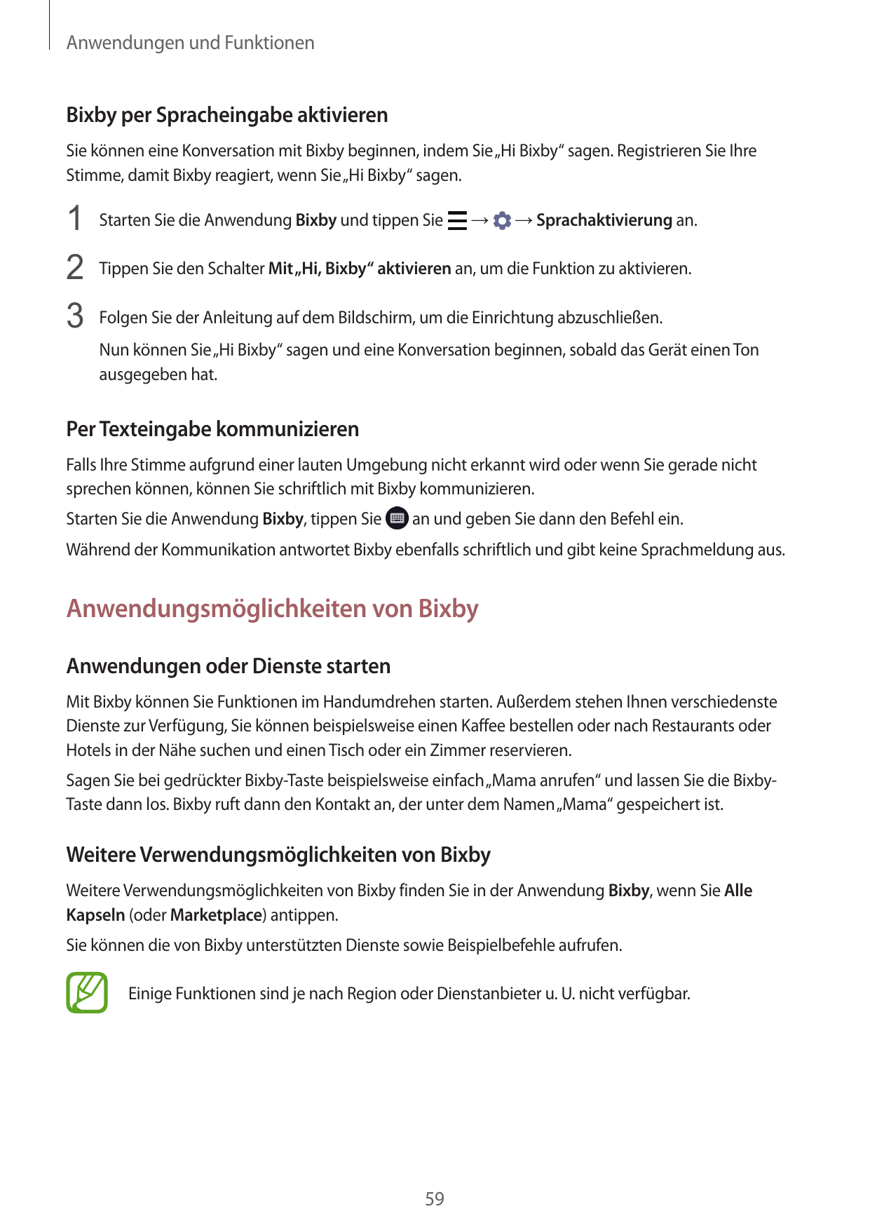 Anwendungen und FunktionenBixby per Spracheingabe aktivierenSie können eine Konversation mit Bixby beginnen, indem Sie „Hi Bixby